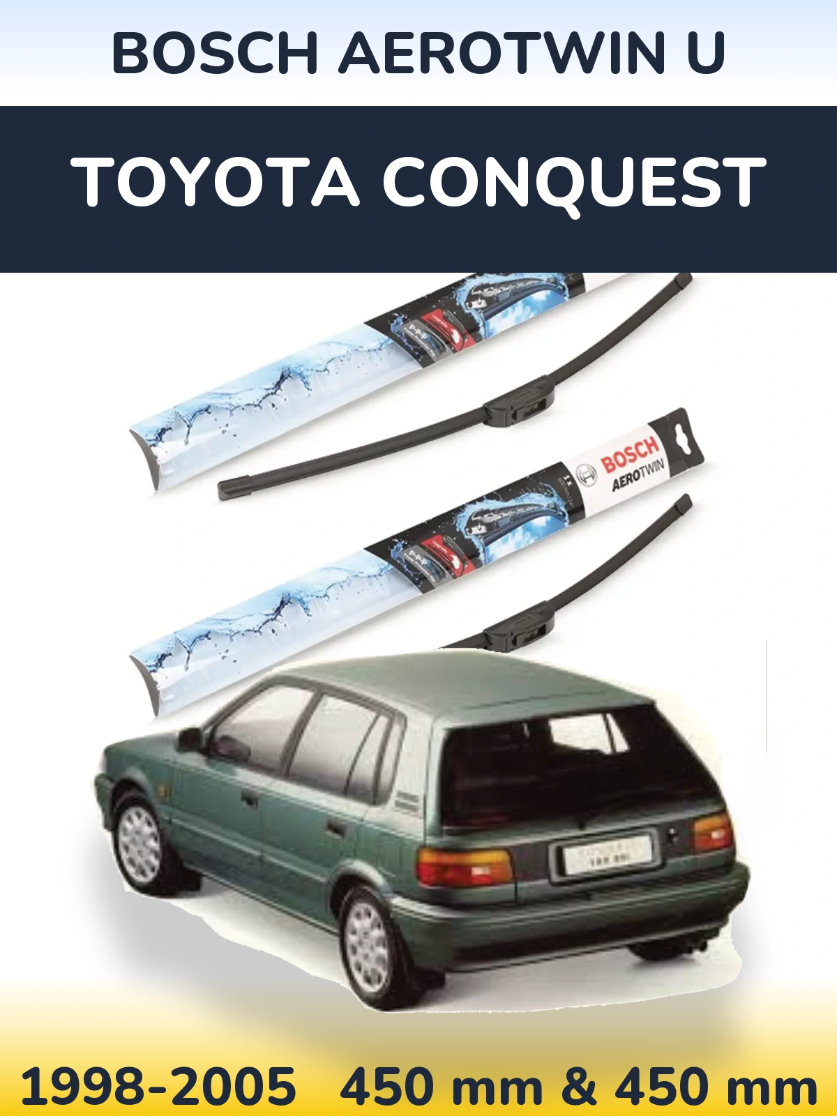 Front wiper blade set BOSCH AeroTwin U 450 & 450 mm for Toyota Conquest 1998-2005