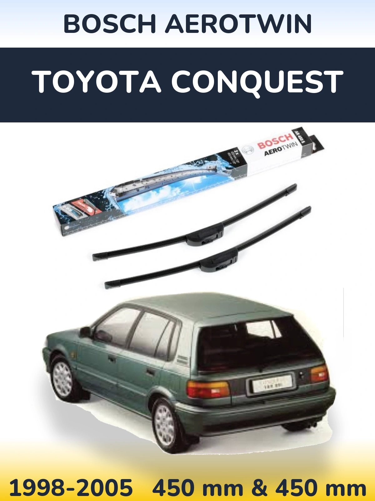Front wiper blade set BOSCH AeroTwin 450 & 450 mm for Toyota Conquest 1998-2005