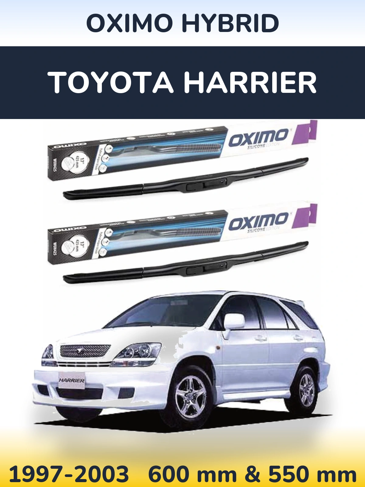 Front wiper blade set Oximo Hybrid 600 & 550 mm for Toyota Harrier 1997-2003