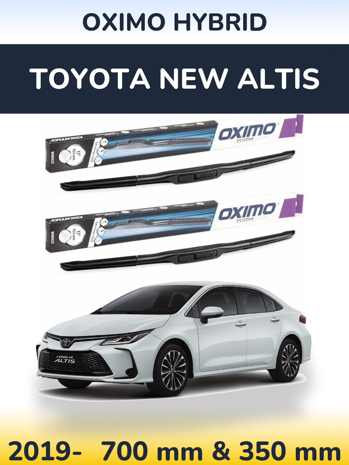 Комплект передніх щіток Oximo Hybrid 700 & 350 мм для Toyota New Altis 2019-2026