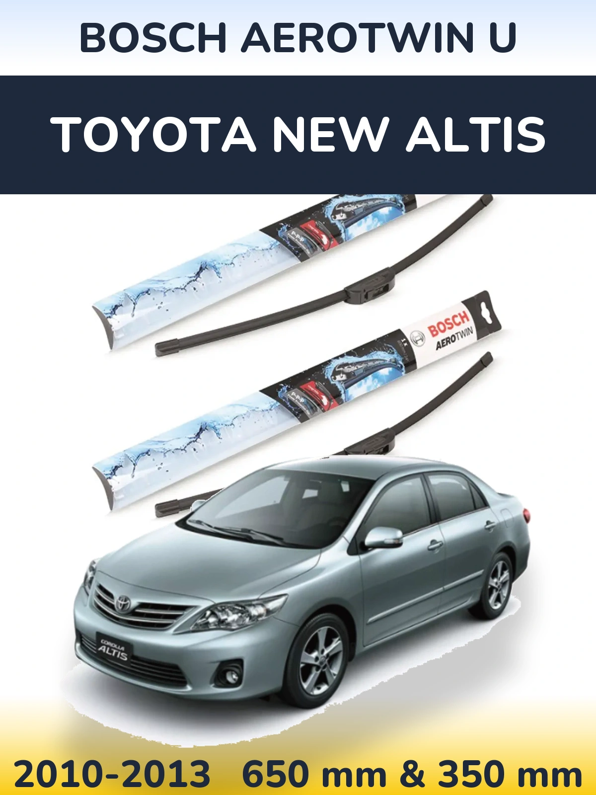 Front wiper blade set BOSCH AeroTwin U 650 & 350 mm for Toyota New Altis 2010-2013