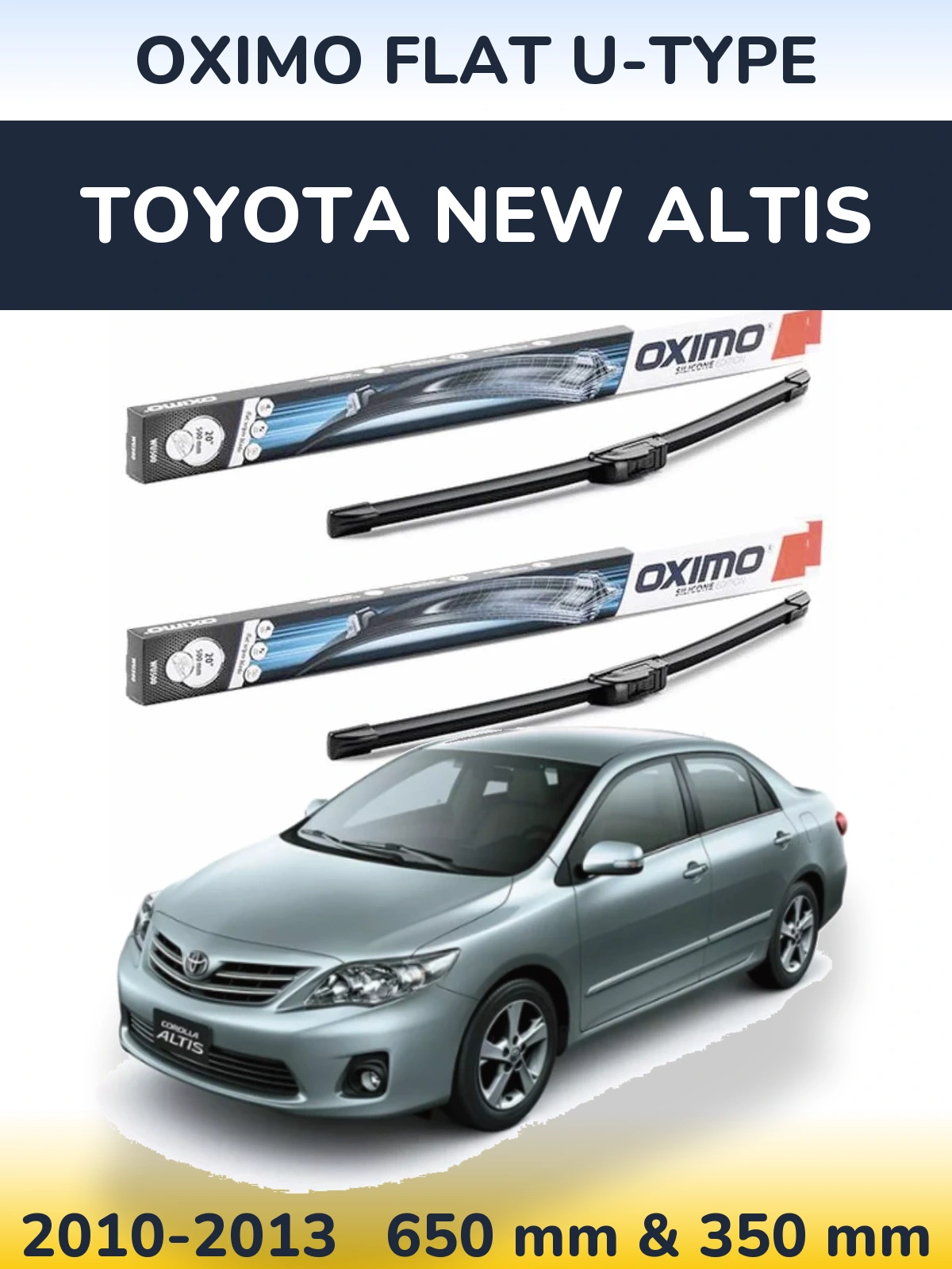 Front wiper blade set Oximo Flat U-type 650 & 350 mm for Toyota New Altis 2010-2013