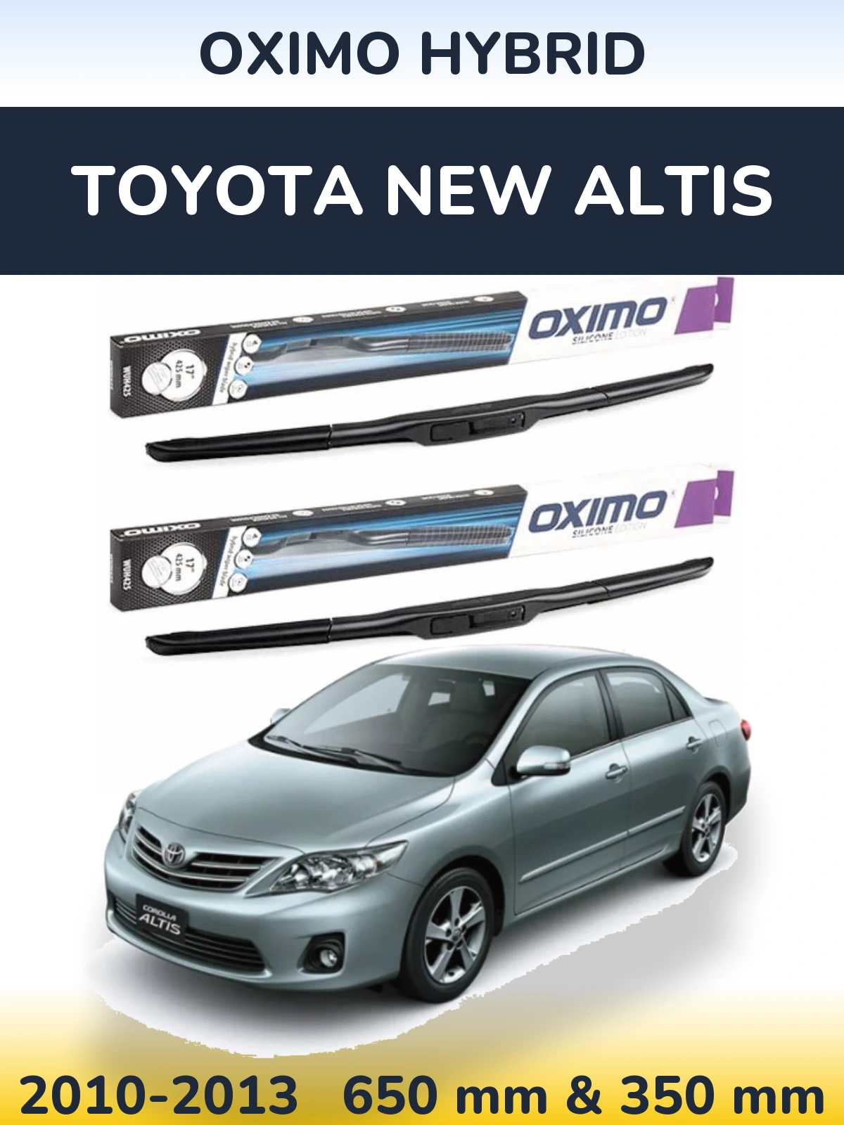 Комплект передніх щіток Oximo Hybrid 650 & 350 мм для Toyota New Altis 2010-2013