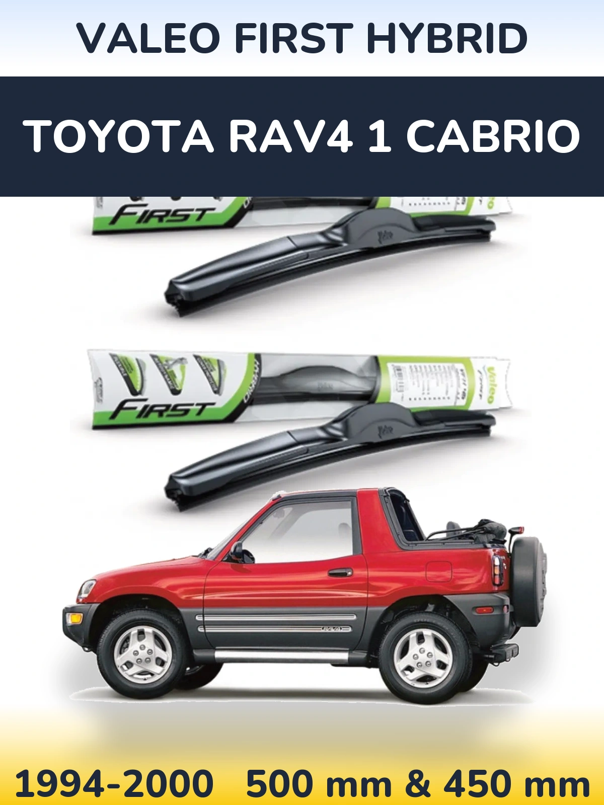 Front wiper blade set Valeo First Hybrid 500 & 450 mm for Toyota RAV4 1 Cabrio 1994-2000