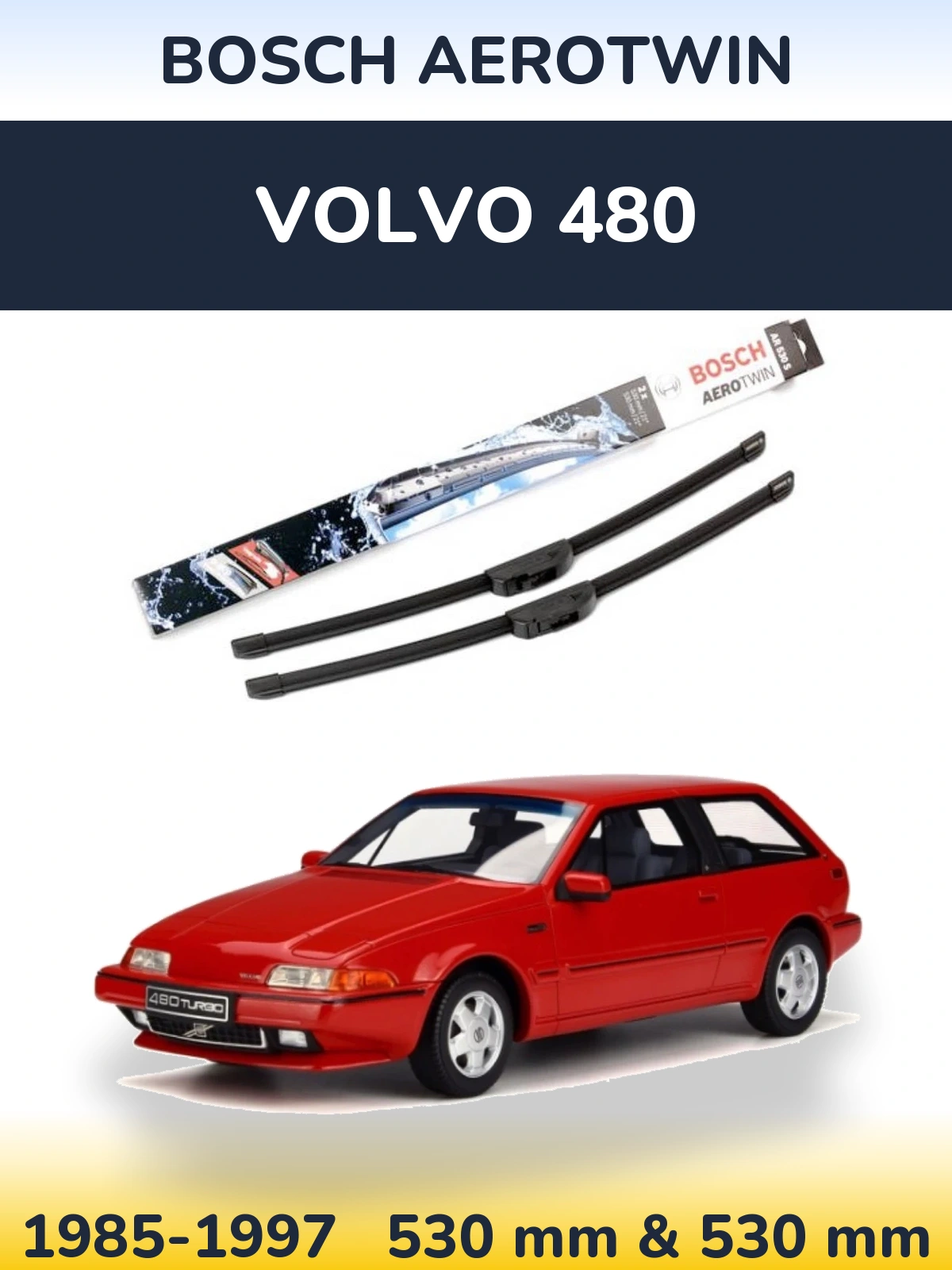 Комплект передніх щіток BOSCH AeroTwin 530 & 530 мм для Volvo 480 1985-1997