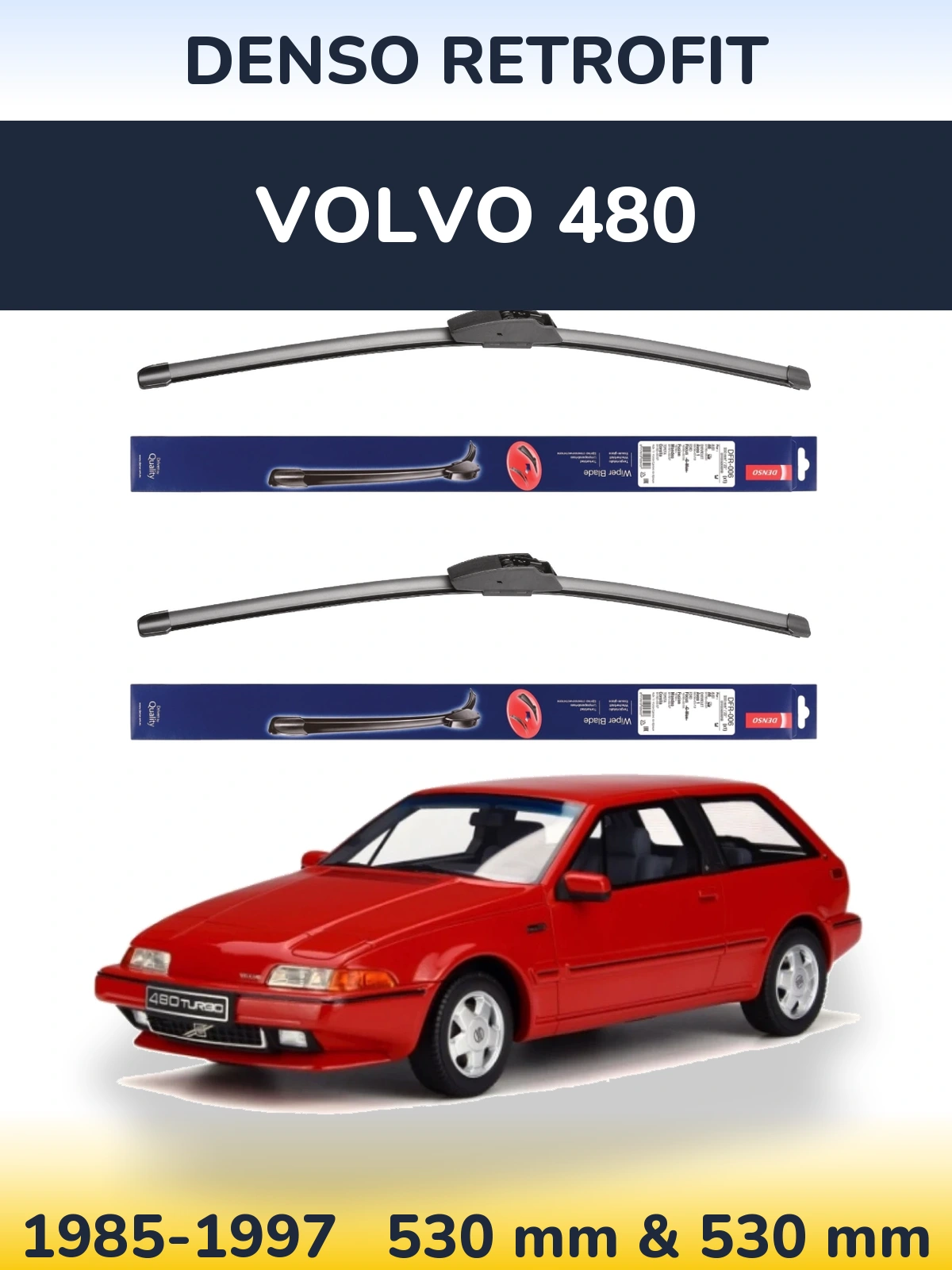 Front wiper blade set Denso Retrofit 530 & 530 mm for Volvo 480 1985-1997