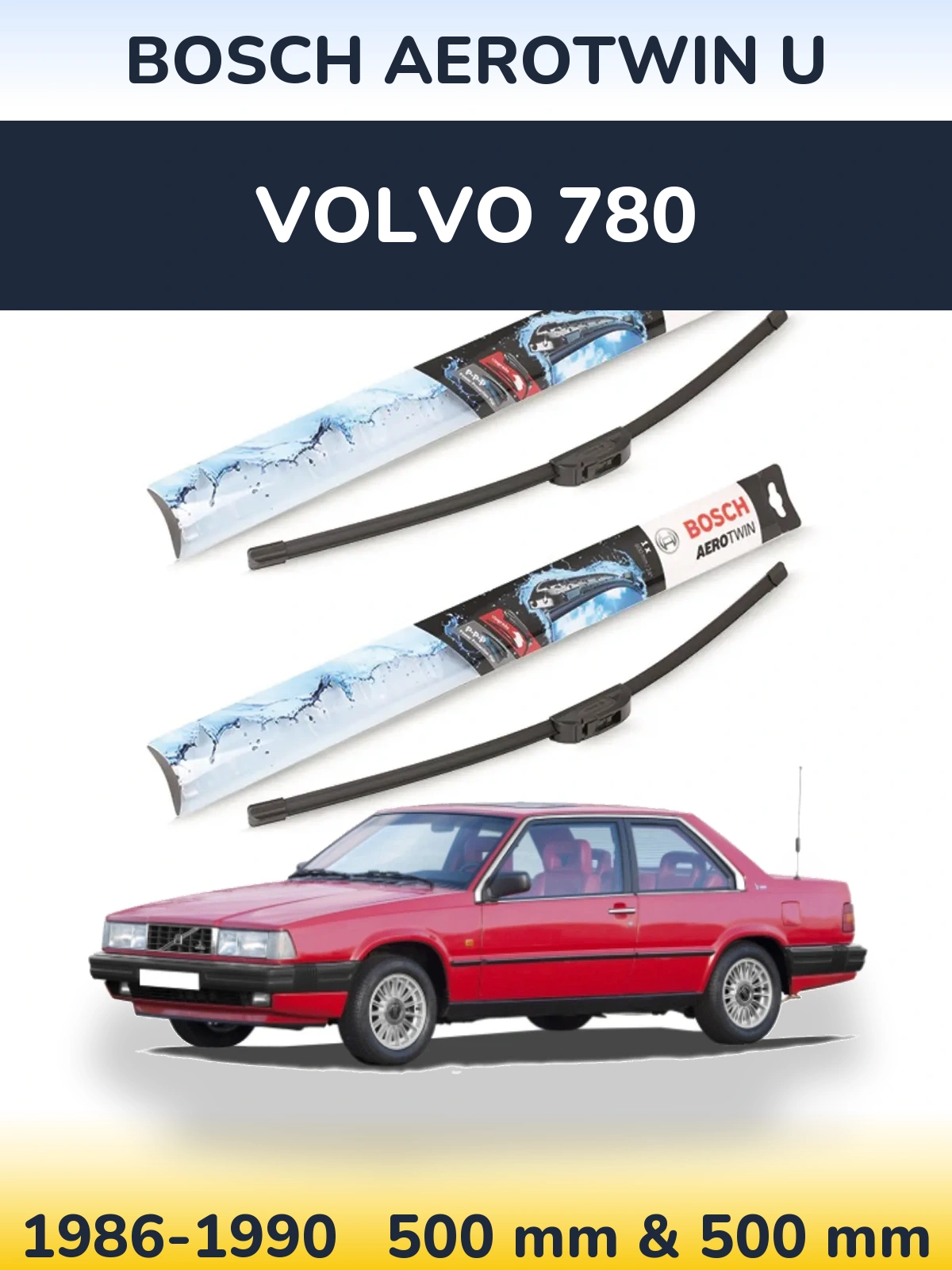 Комплект передніх щіток BOSCH AeroTwin U 500 & 500 мм для Volvo 780 1986-1990