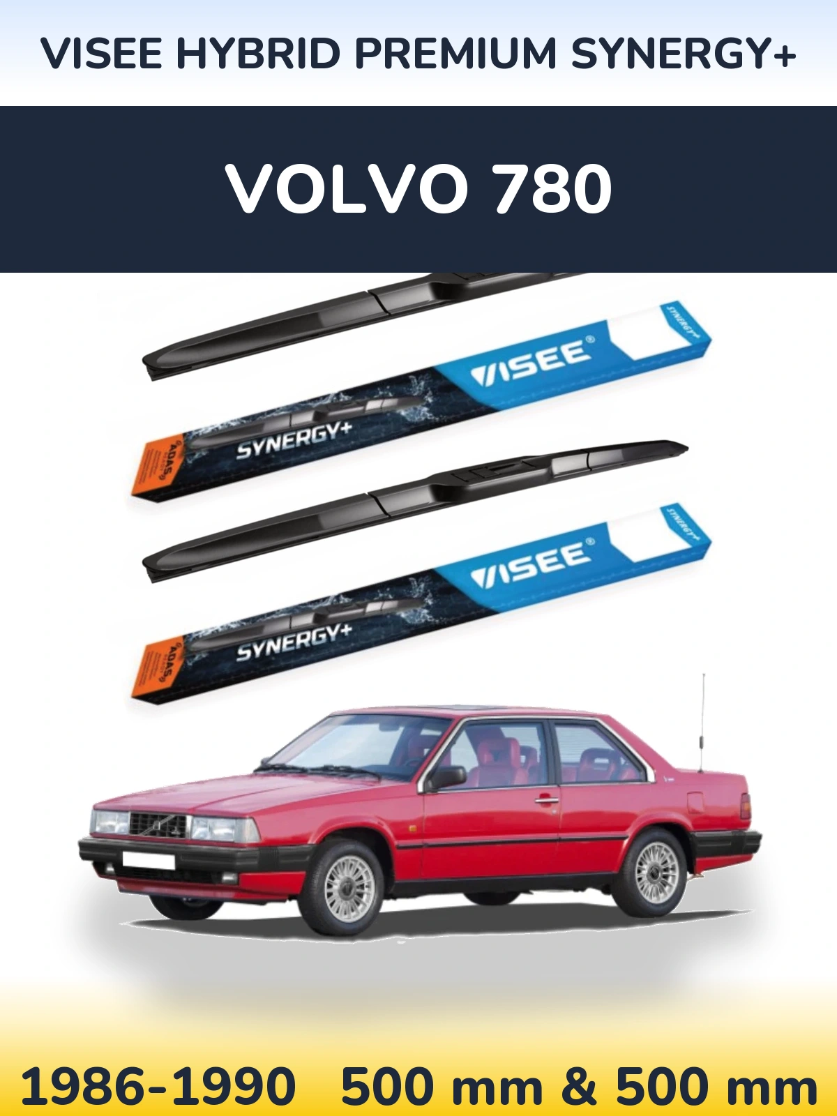Front wiper blade set VISEE HYBRID PREMIUM SYNERGY+ 500 & 500 mm for Volvo 780 1986-1990