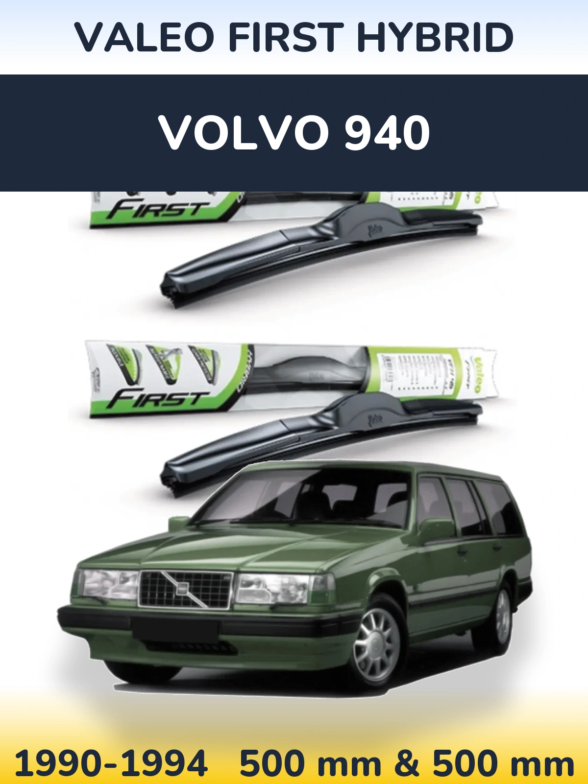 Front wiper blade set Valeo First Hybrid 500 & 500 mm for Volvo 940 1990-1994
