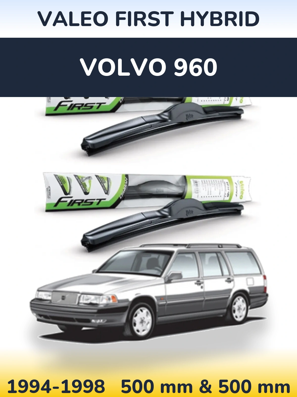 Front wiper blade set Valeo First Hybrid 500 & 500 mm for Volvo 960 1994-1998