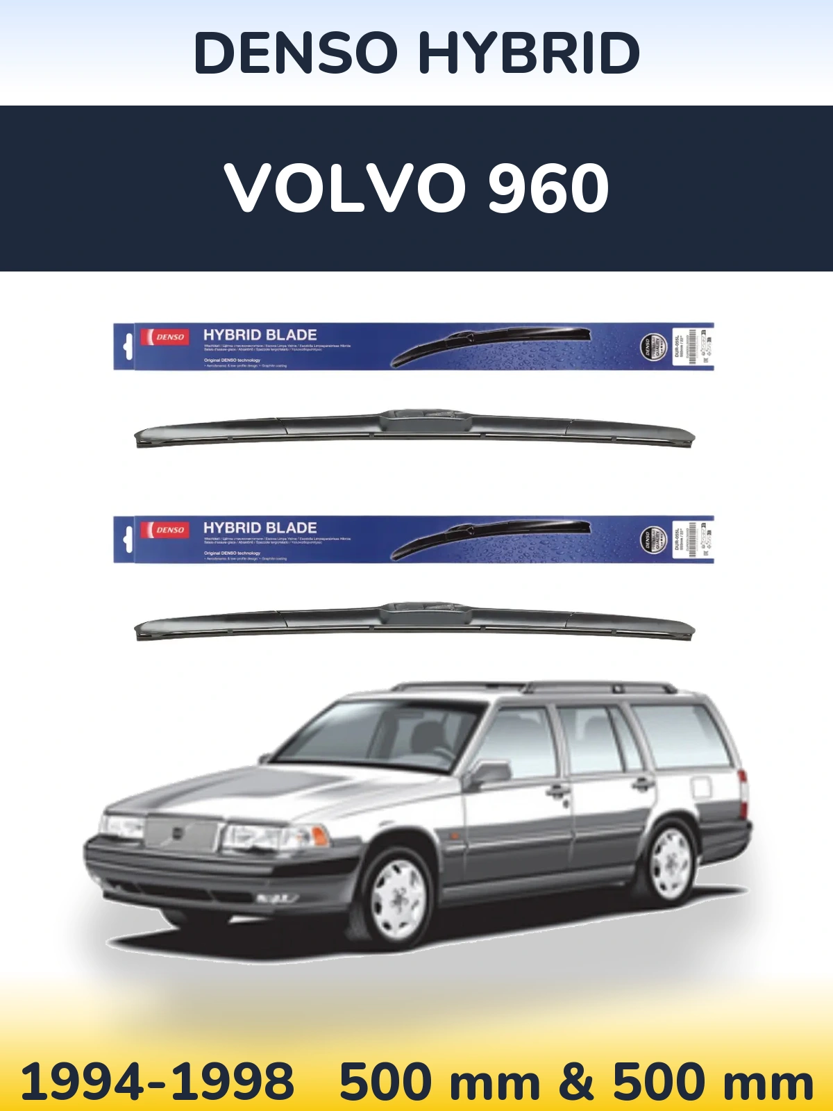 Front wiper blade set Denso Hybrid 500 & 500 mm for Volvo 960 1994-1998