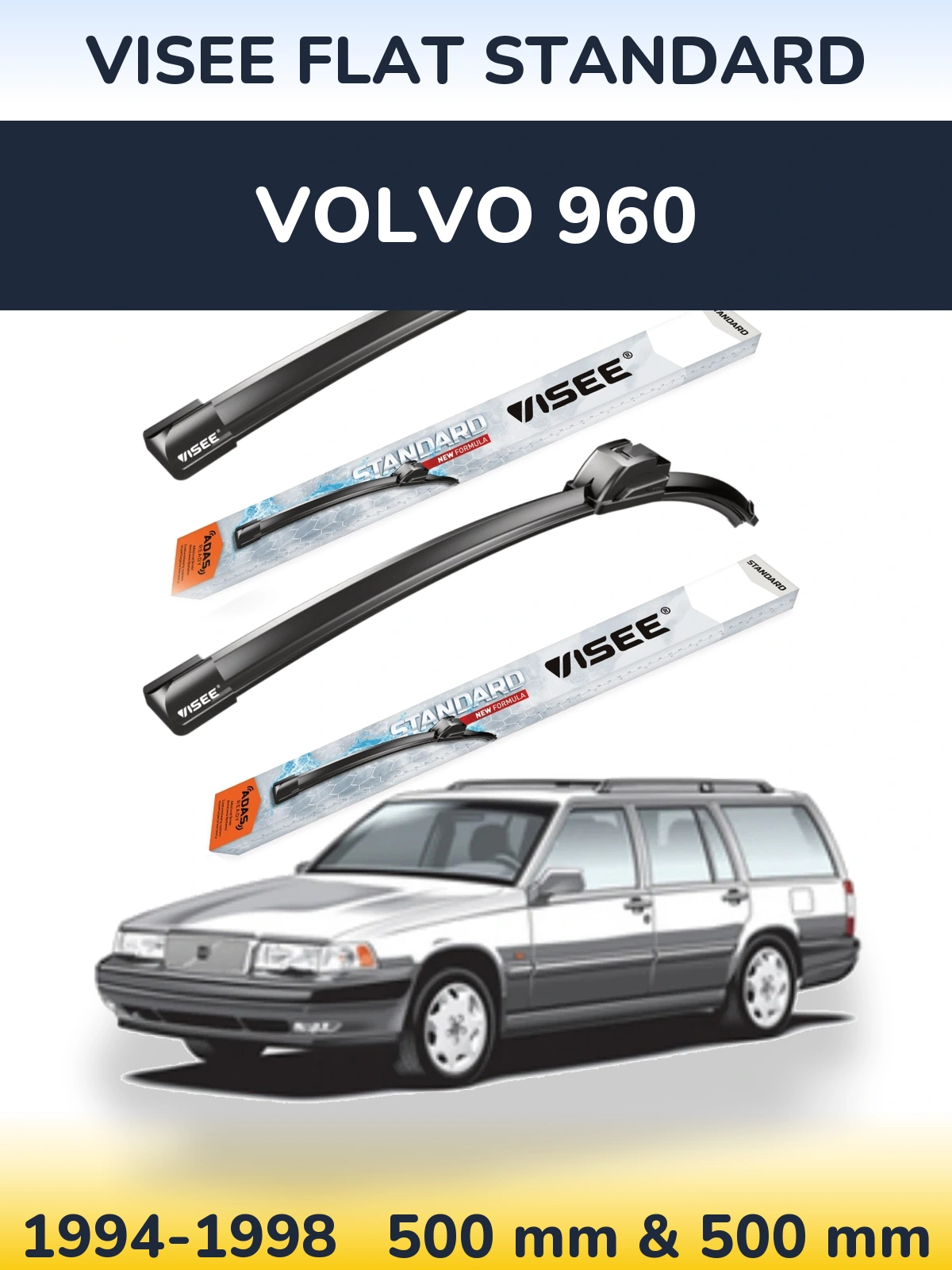 Front wiper blade set VISEE FLAT STANDARD 500 & 500 mm for Volvo 960 1994-1998