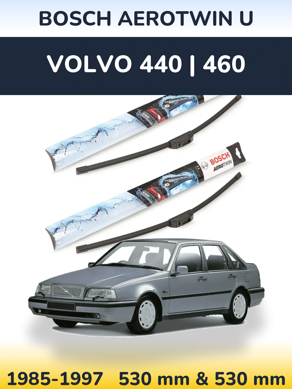 Комплект передних дворников BOSCH AeroTwin U 530 & 530 мм для Volvo 440 | 460 1985-1997