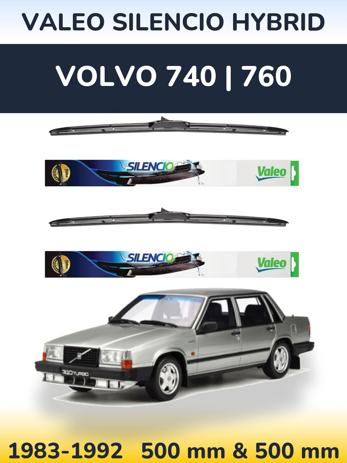 Front wiper blade set Valeo Silencio Hybrid 500 & 500 mm for Volvo 740 | 760 1983-1992