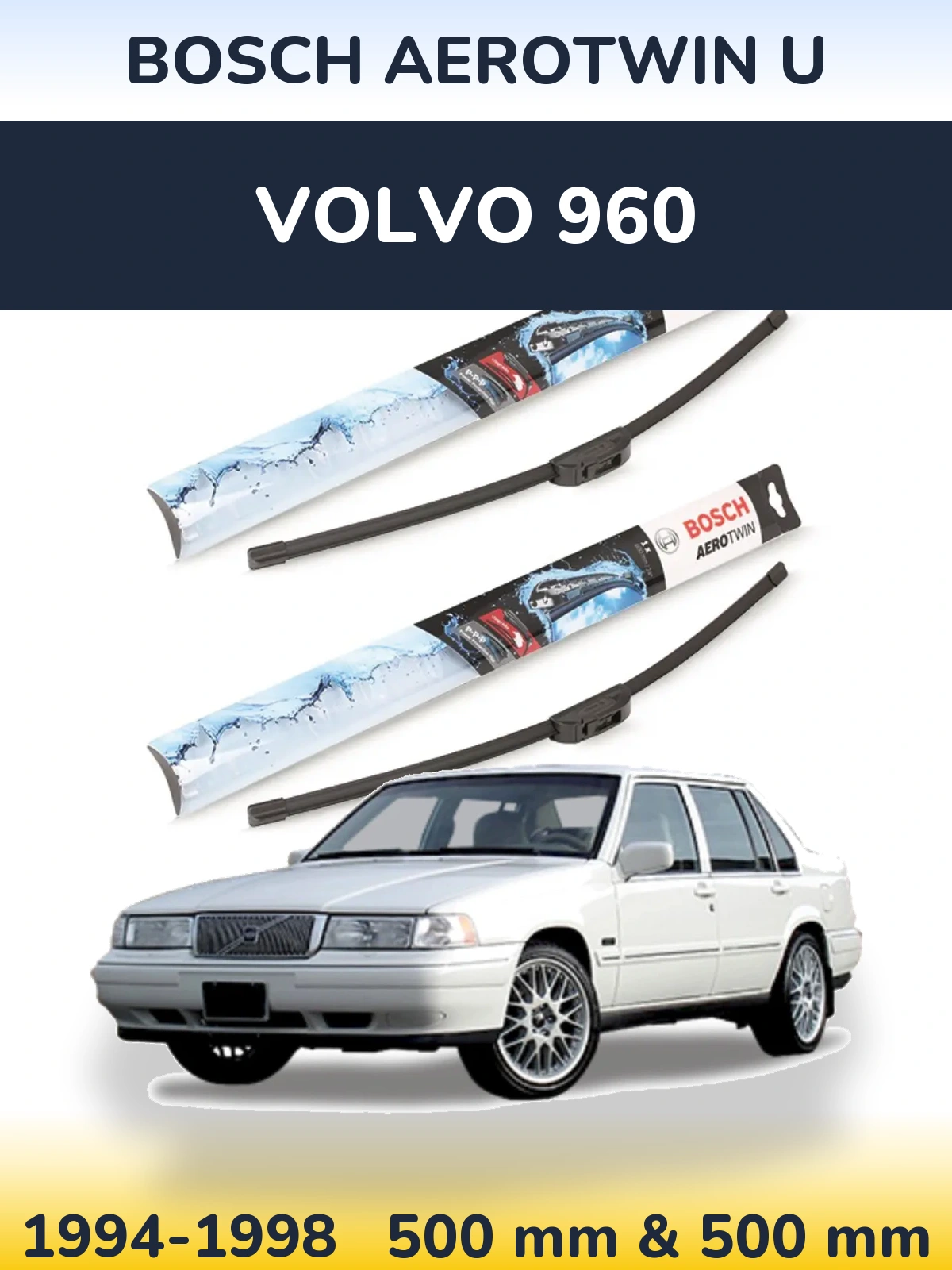 Комплект передних дворников BOSCH AeroTwin U 500 & 500 мм для Volvo 960 1994-1998