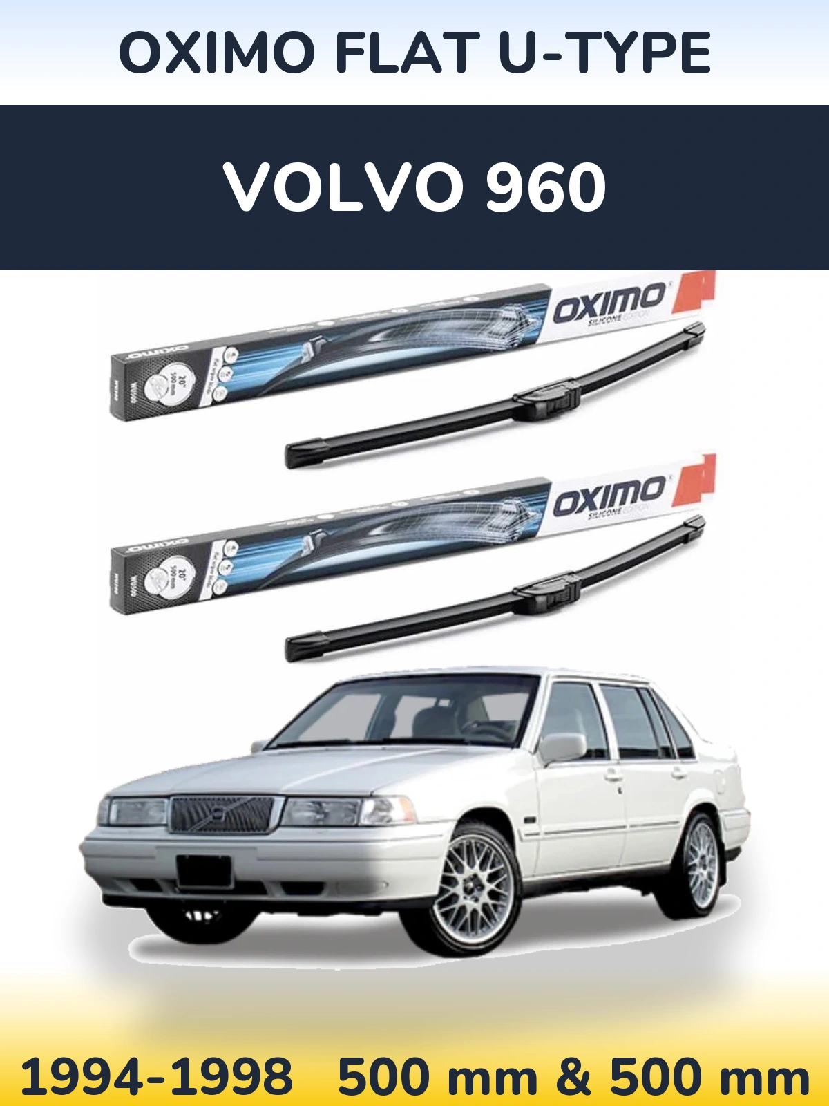 Front wiper blade set Oximo Flat U-type 500 & 500 mm for Volvo 960 1994-1998