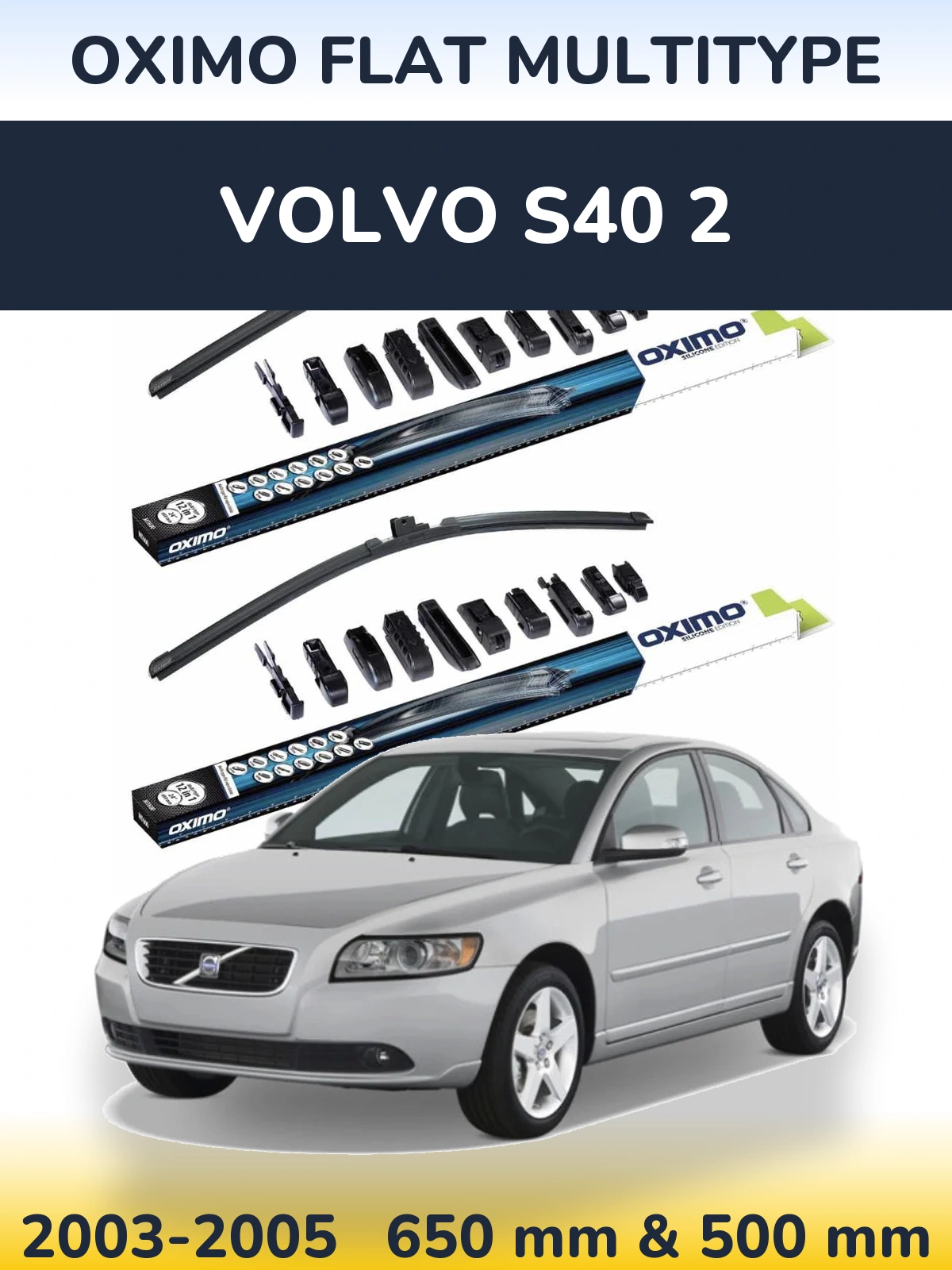 Front wiper blade set Oximo Flat MultiTipoe 650 & 500 mm for Volvo S40 2 2003-2005