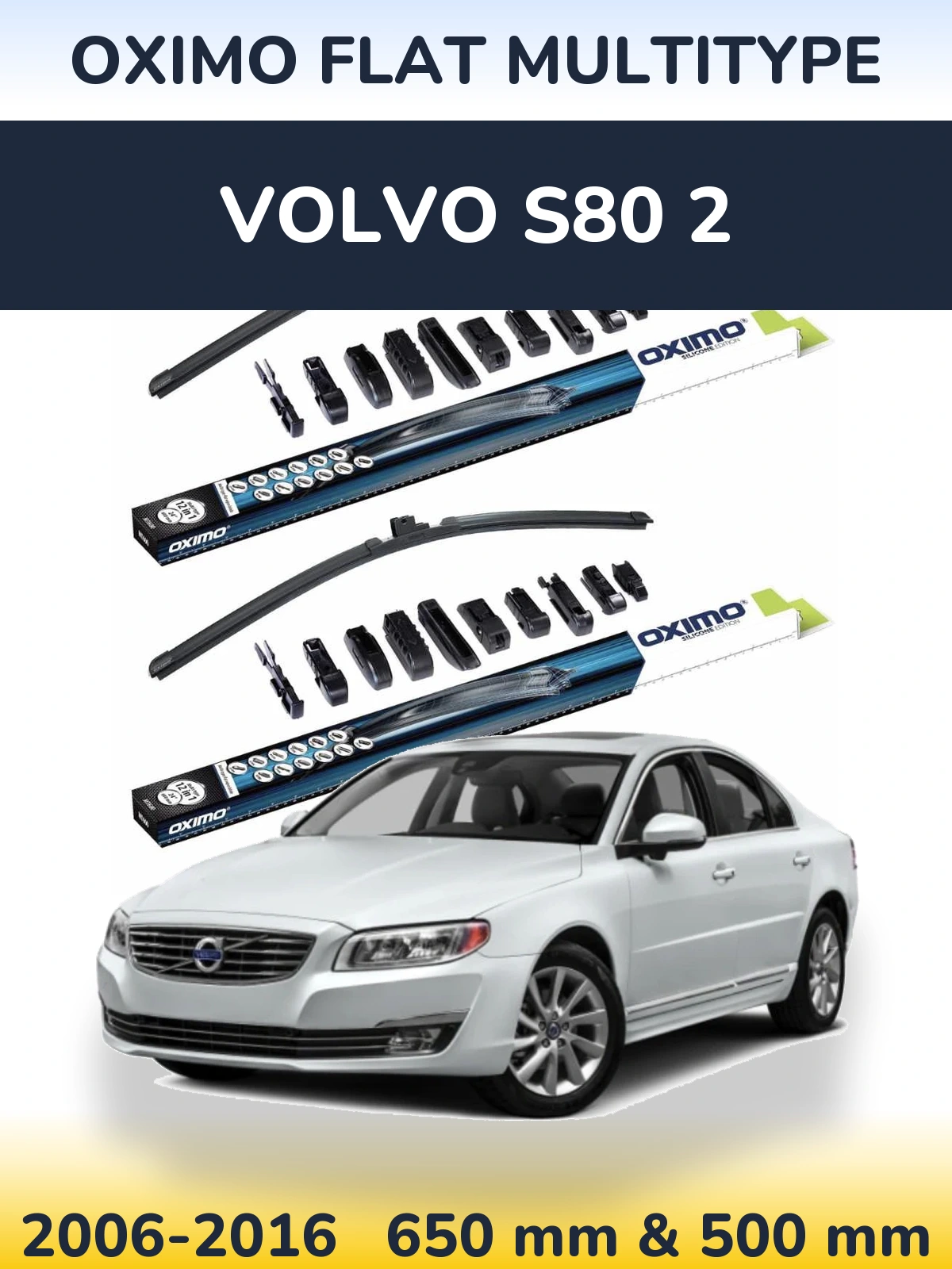 Комплект передніх щіток Oximo Flat MultiТипe 650 & 500 мм для Volvo S80 2 2006-2016