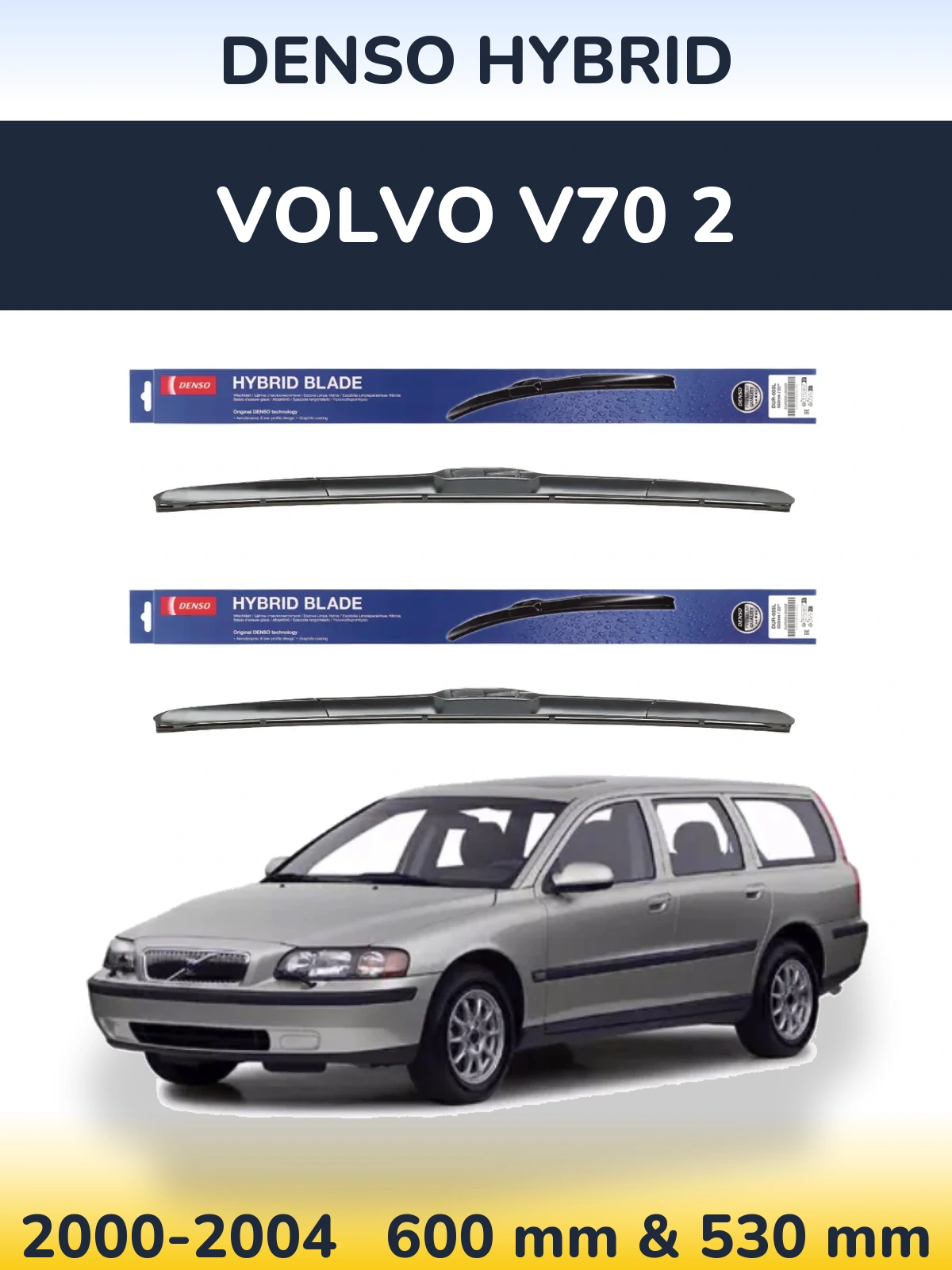 Front wiper blade set Denso Hybrid 600 & 530 mm for Volvo V70 2 2000-2004