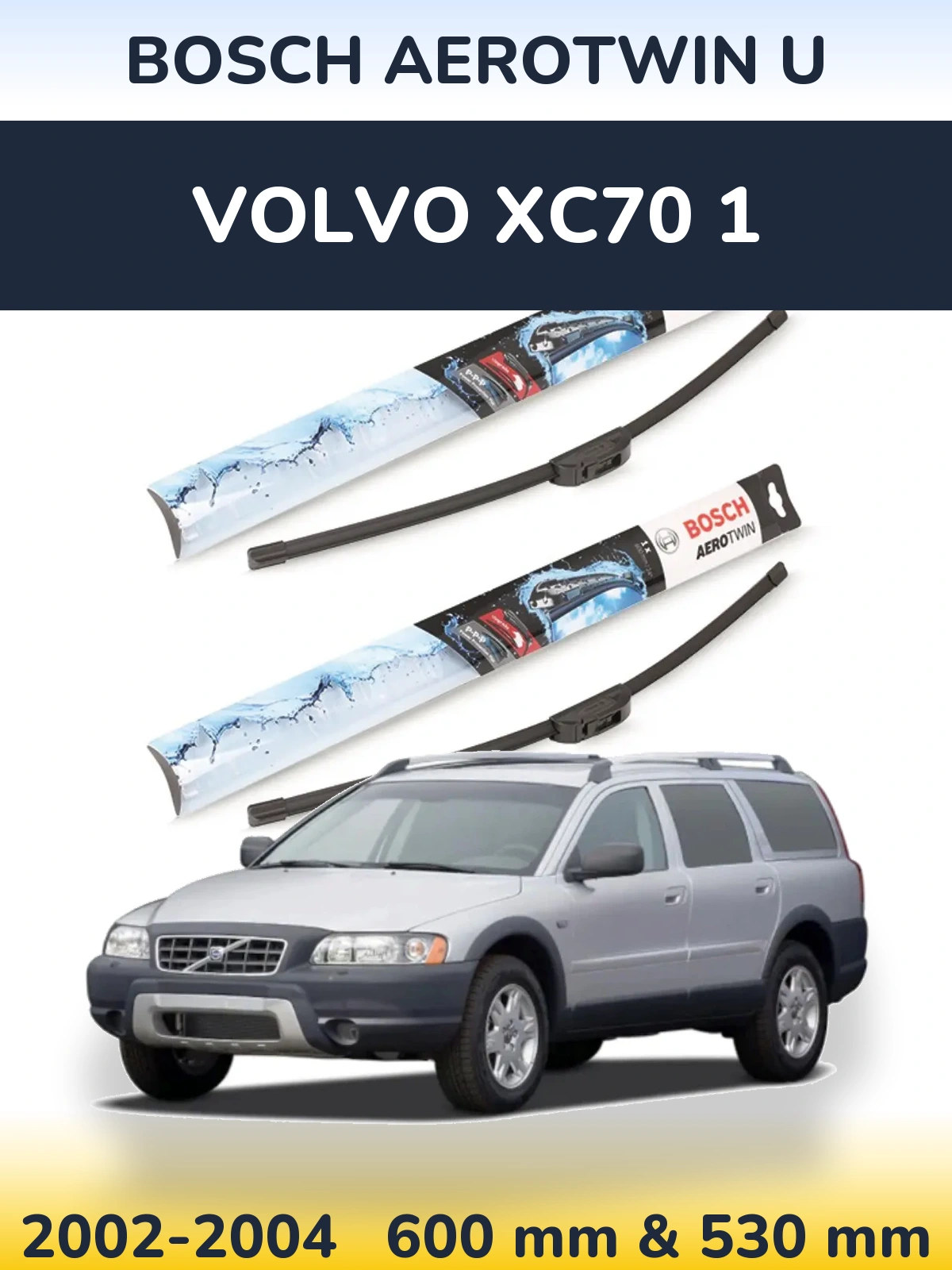 Front wiper blade set BOSCH AeroTwin U 600 & 530 mm for Volvo XC70 1 2002-2004
