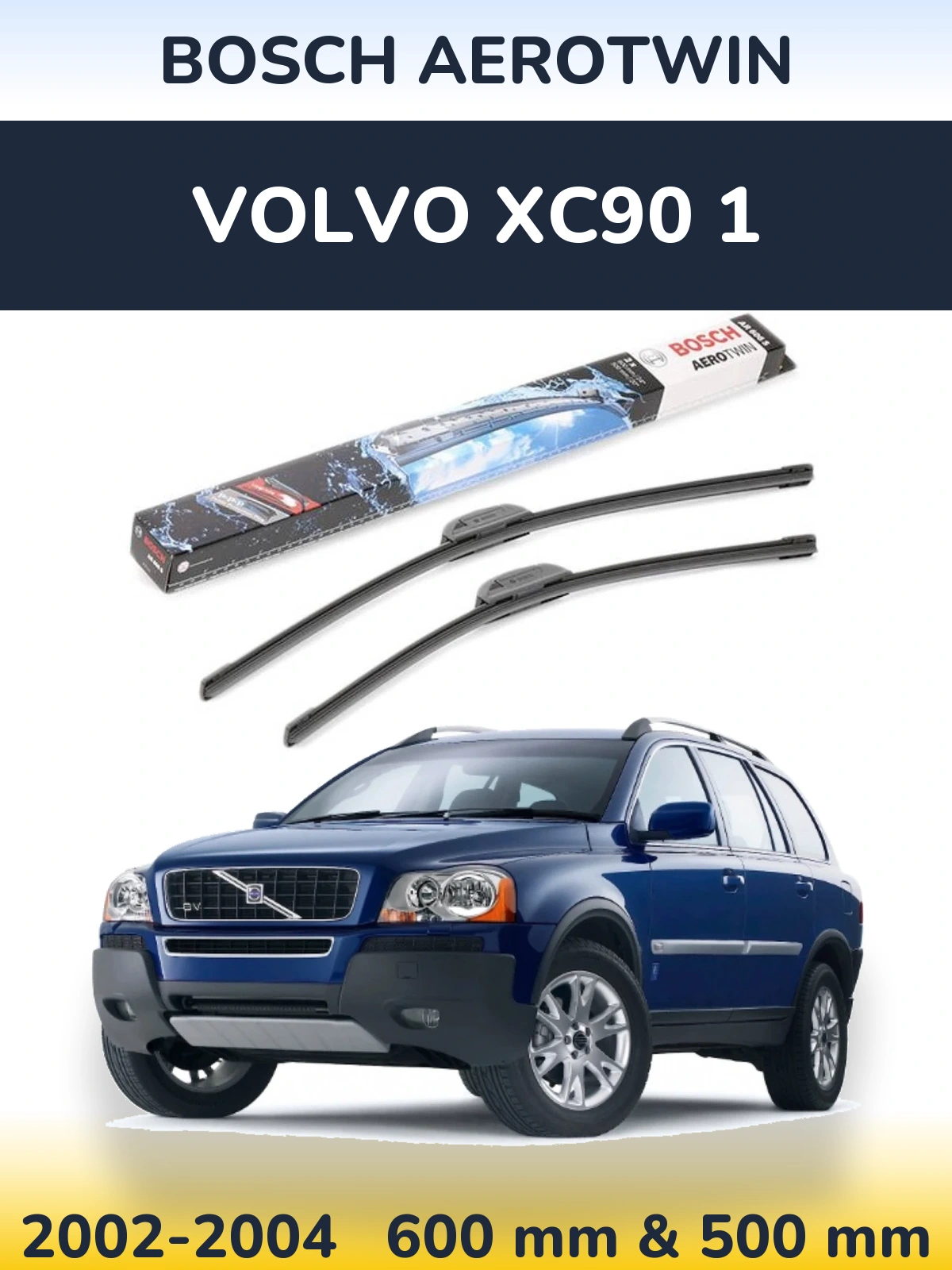Front wiper blade set BOSCH AeroTwin 600 & 500 mm for Volvo XC90 1 2002-2004