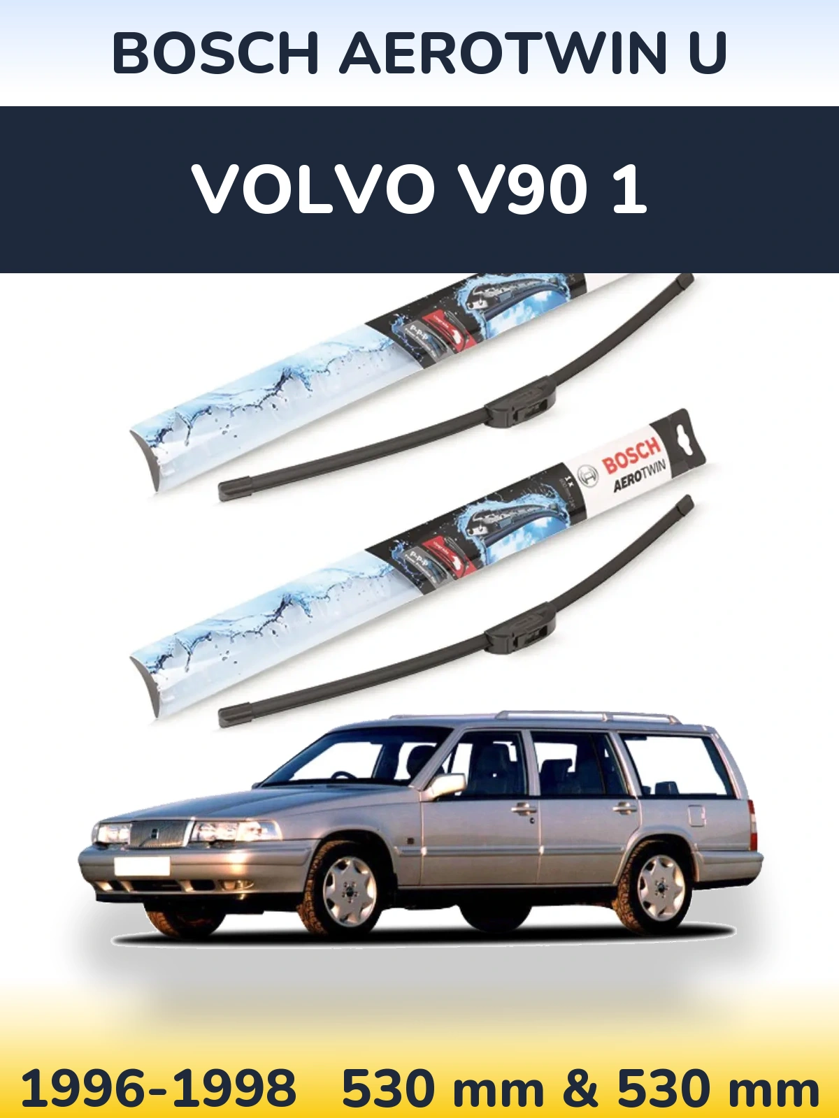 Комплект передніх щіток BOSCH AeroTwin U 530 & 530 мм для Volvo V90 1 1996-1998