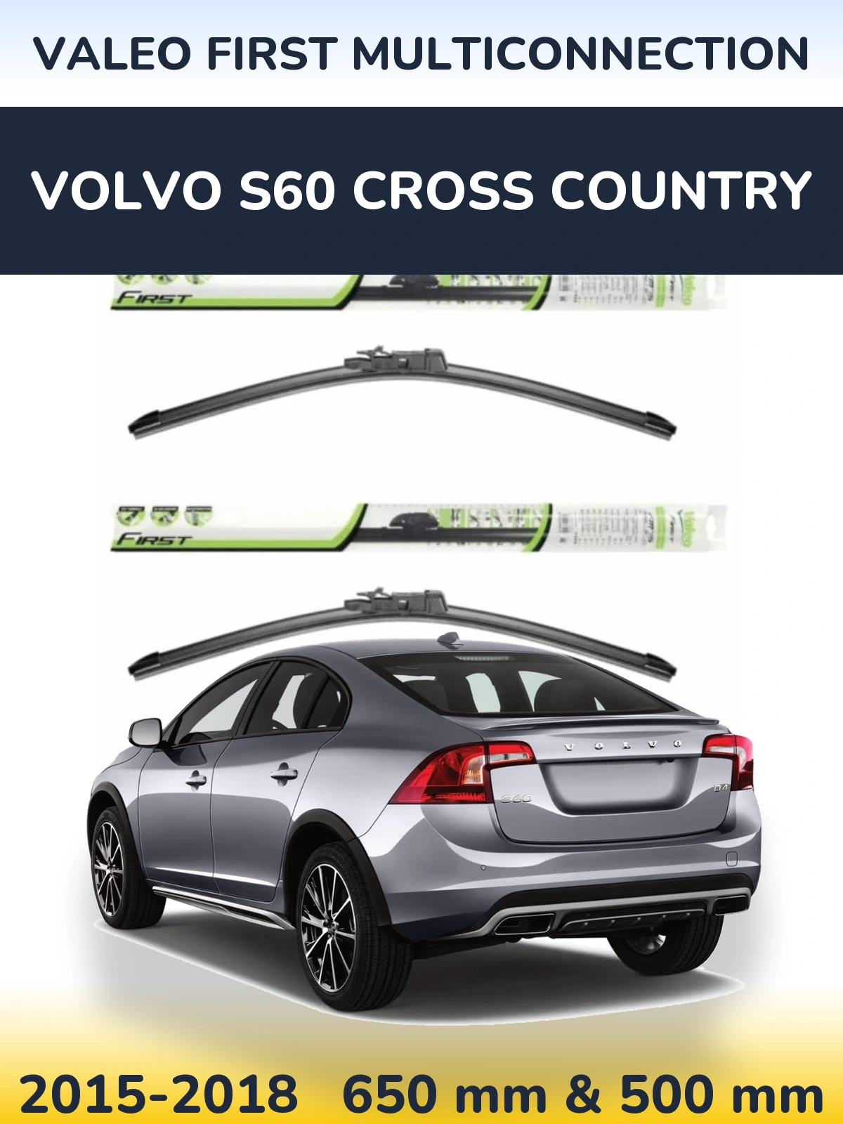 Комплект передніх щіток Valeo First MultiConnection 650 & 500 мм для Volvo S60 Cross Country 2015-2018
