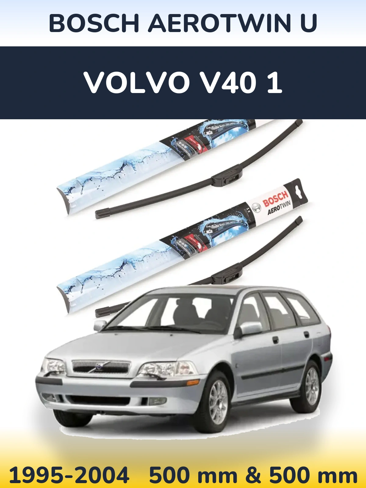 Front wiper blade set BOSCH AeroTwin U 500 & 500 mm for Volvo V40 1 1995-2004