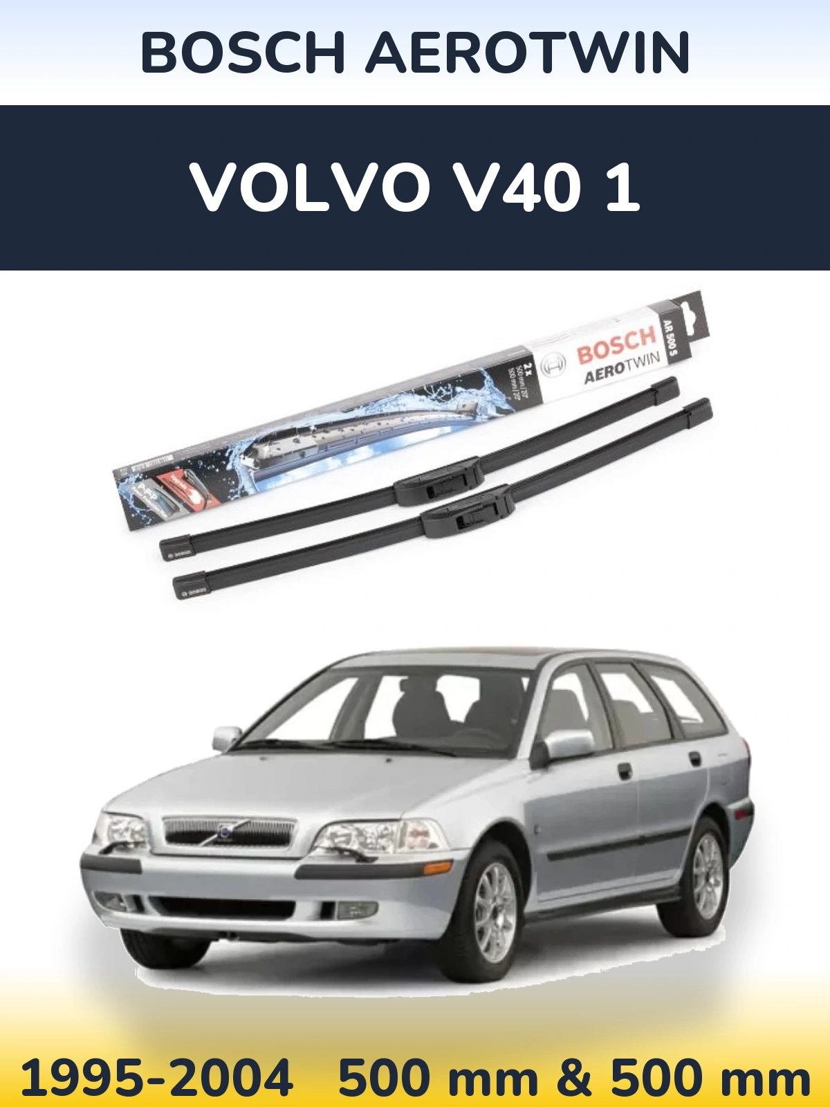 Front wiper blade set BOSCH AeroTwin 500 & 500 mm for Volvo V40 1 1995-2004