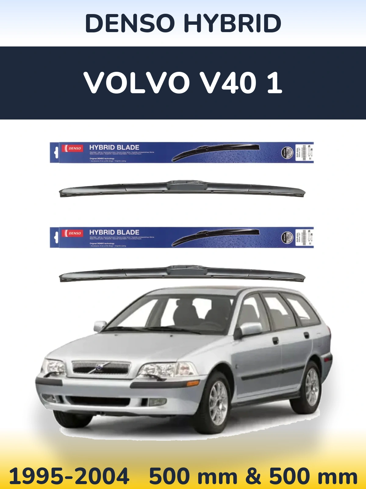 Front wiper blade set Denso Hybrid 500 & 500 mm for Volvo V40 1 1995-2004