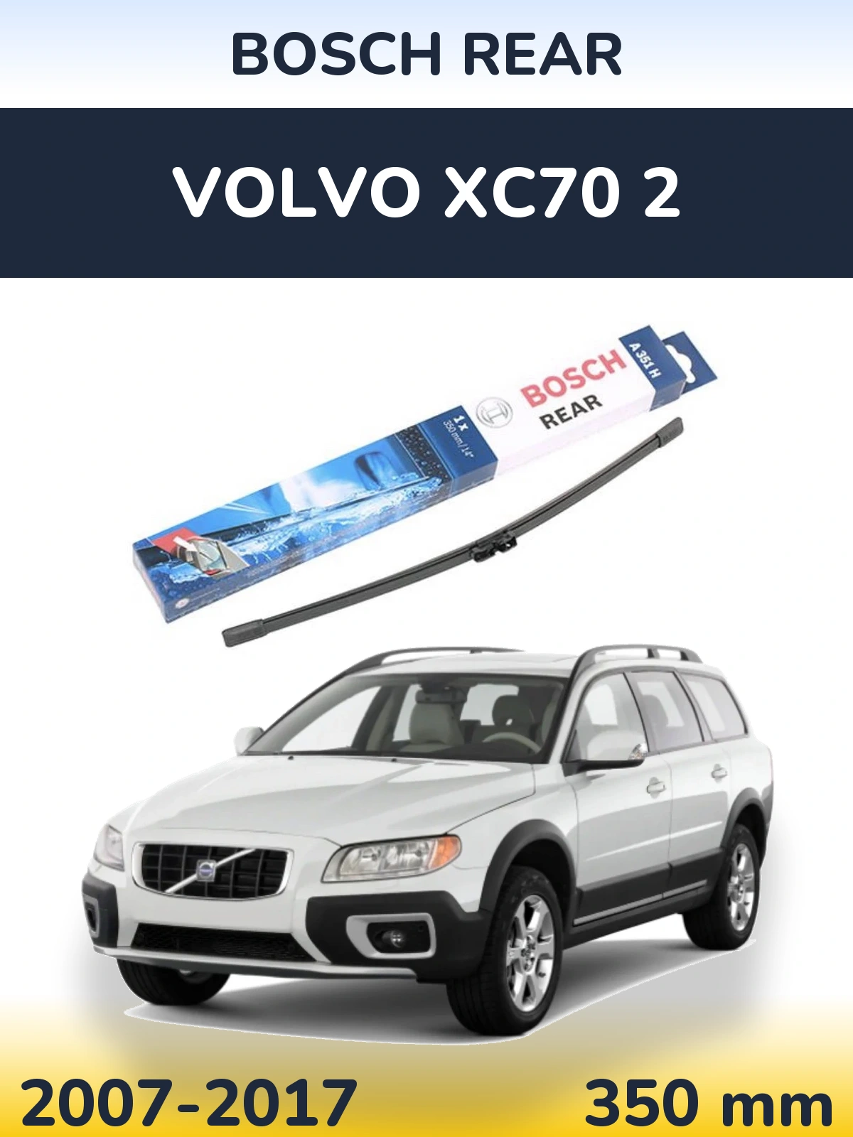 Rear wiper blade BOSCH Rear 350 mm for Volvo XC70 2 2007-2017