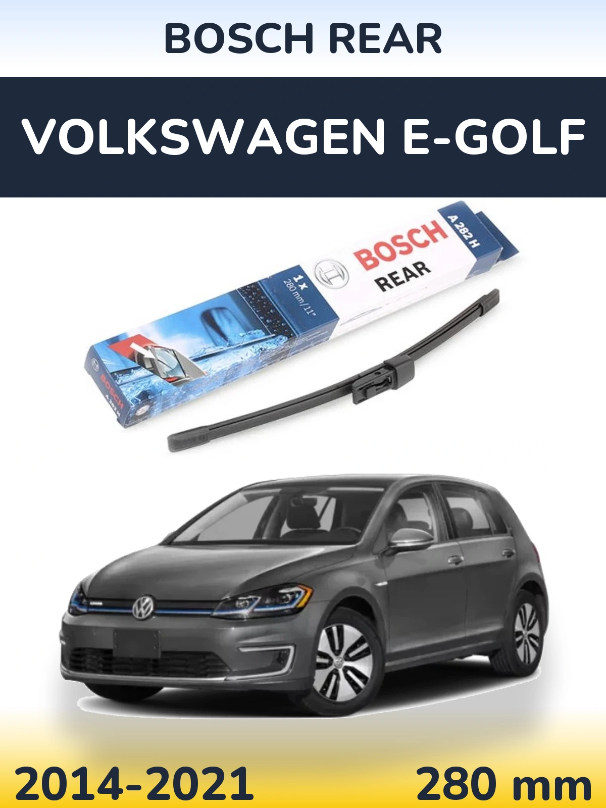 Rear wiper blade BOSCH Rear 280 mm for Volkswagen e-Golf 2014-2021
