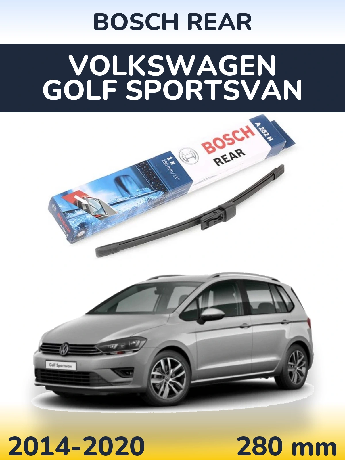 Rear wiper blade BOSCH Rear 280 mm for Volkswagen Golf Sportsvan 2014-2020