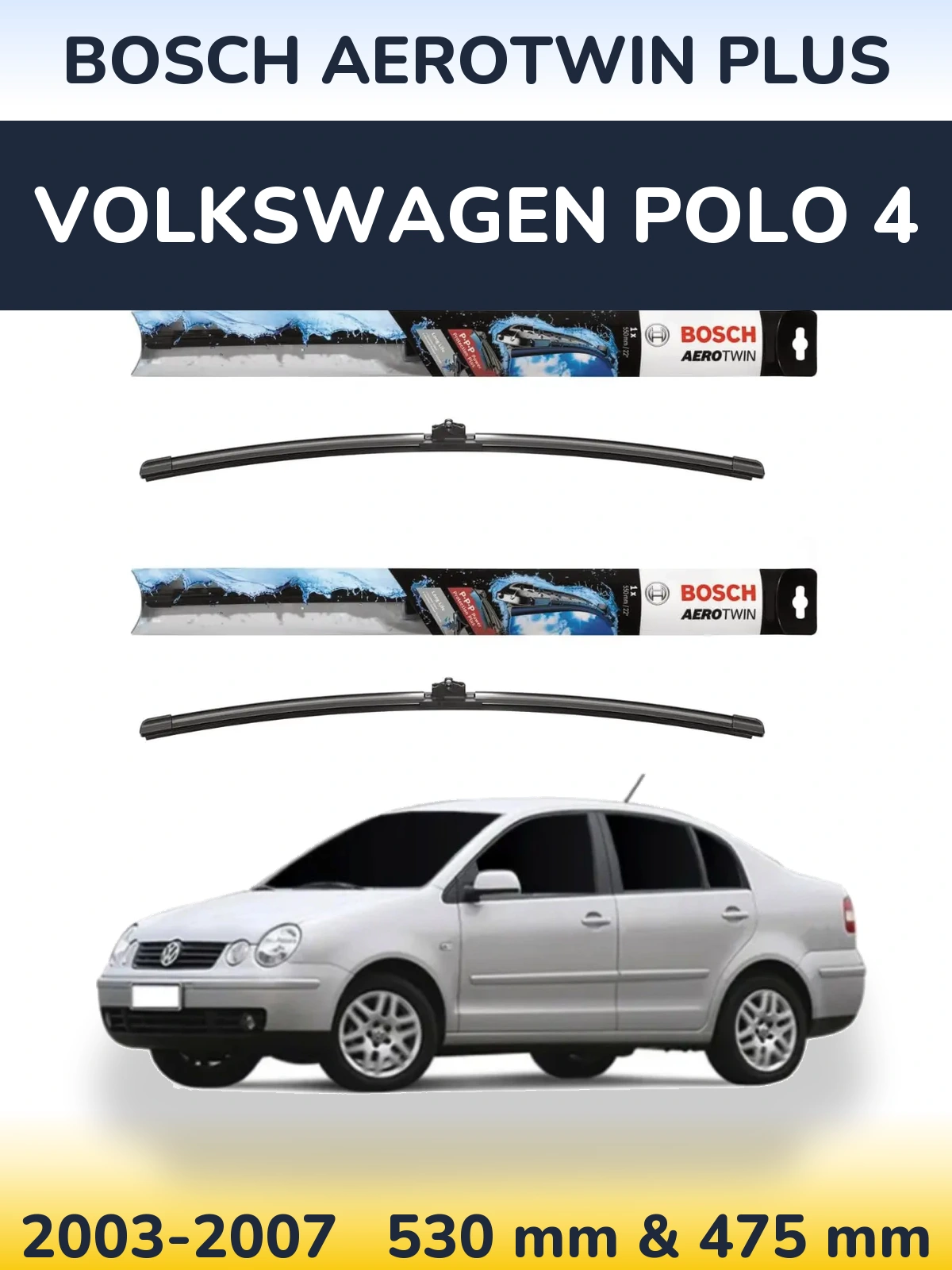 Front wiper blade set BOSCH AeroTwin Plus 530 & 475 mm for Volkswagen Polo 4 2003-2007