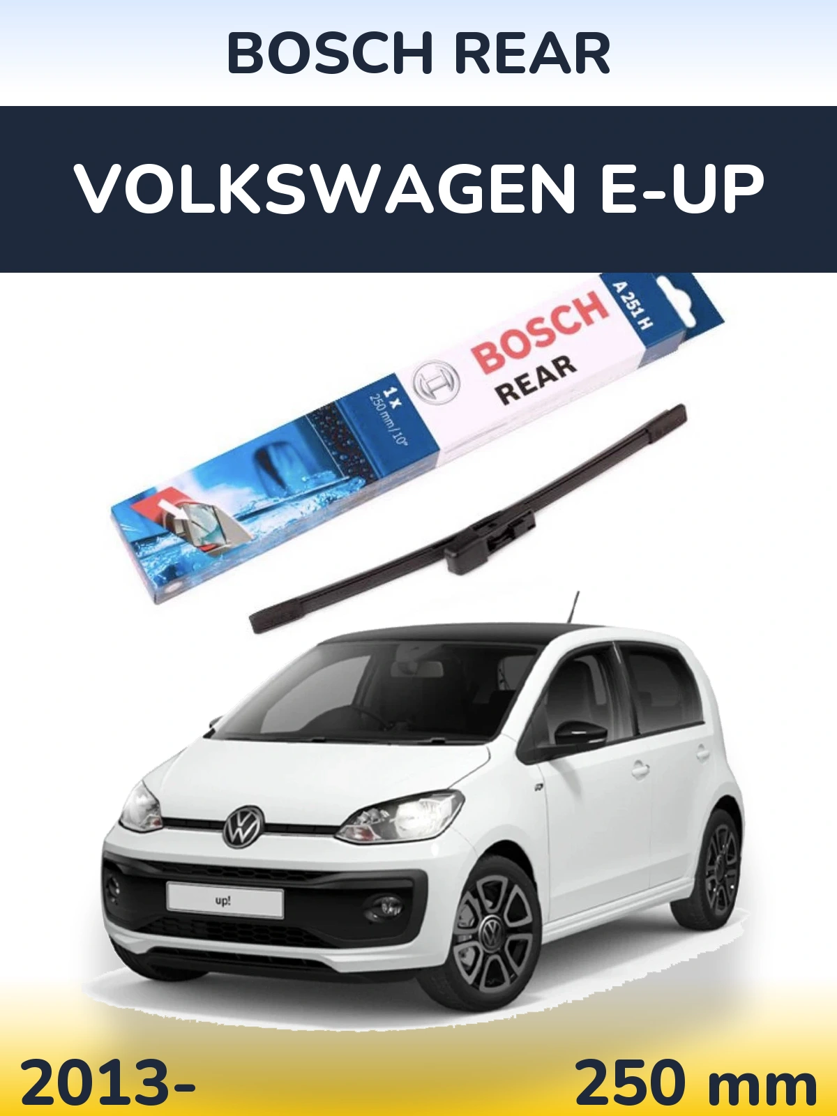 Rear wiper blade BOSCH Rear 250 mm for Volkswagen e-Up 2013-2026