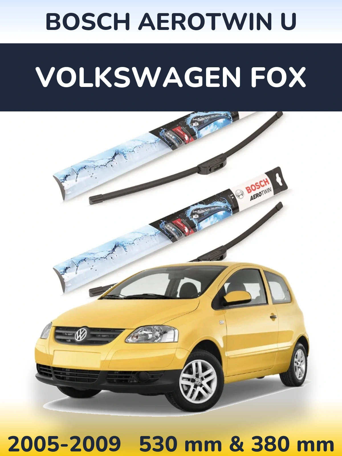Комплект передних дворников BOSCH AeroTwin U 530 & 380 мм для Volkswagen Fox 2005-2009