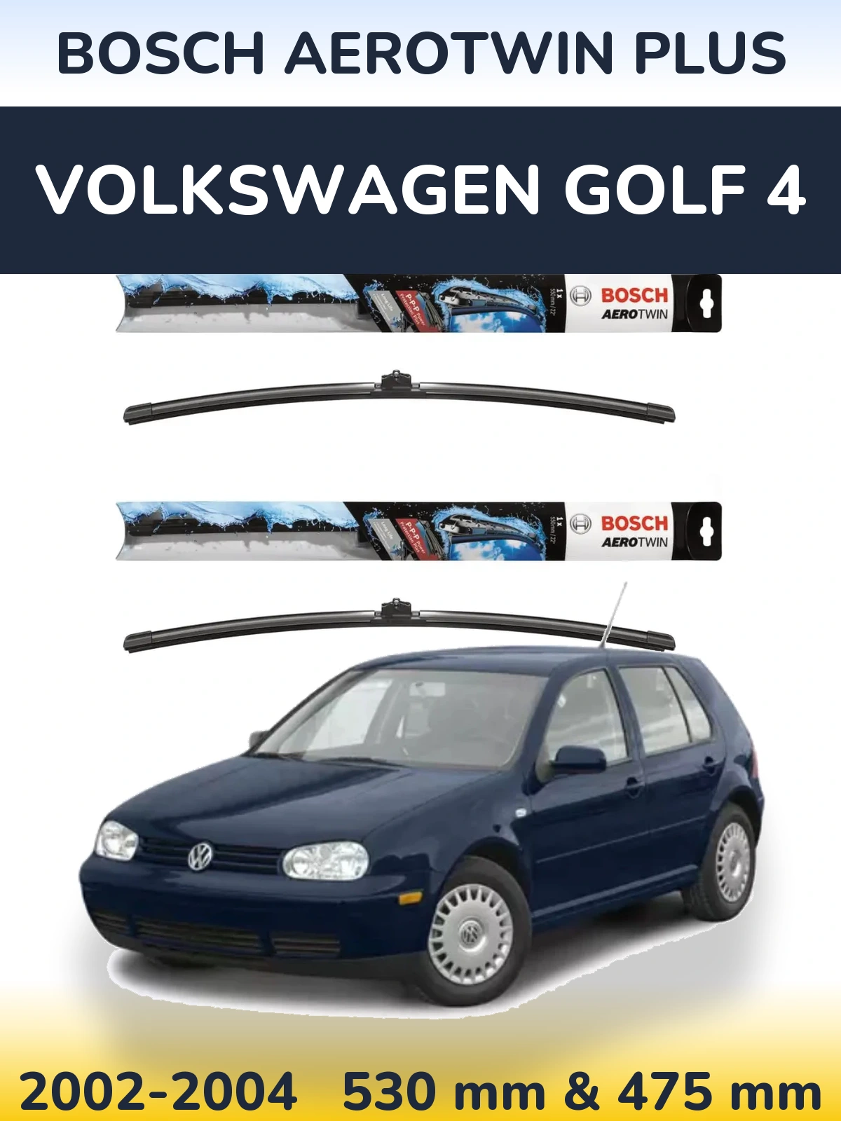 Front wiper blade set BOSCH AeroTwin Plus 530 & 475 mm for Volkswagen Golf 4 2002-2004