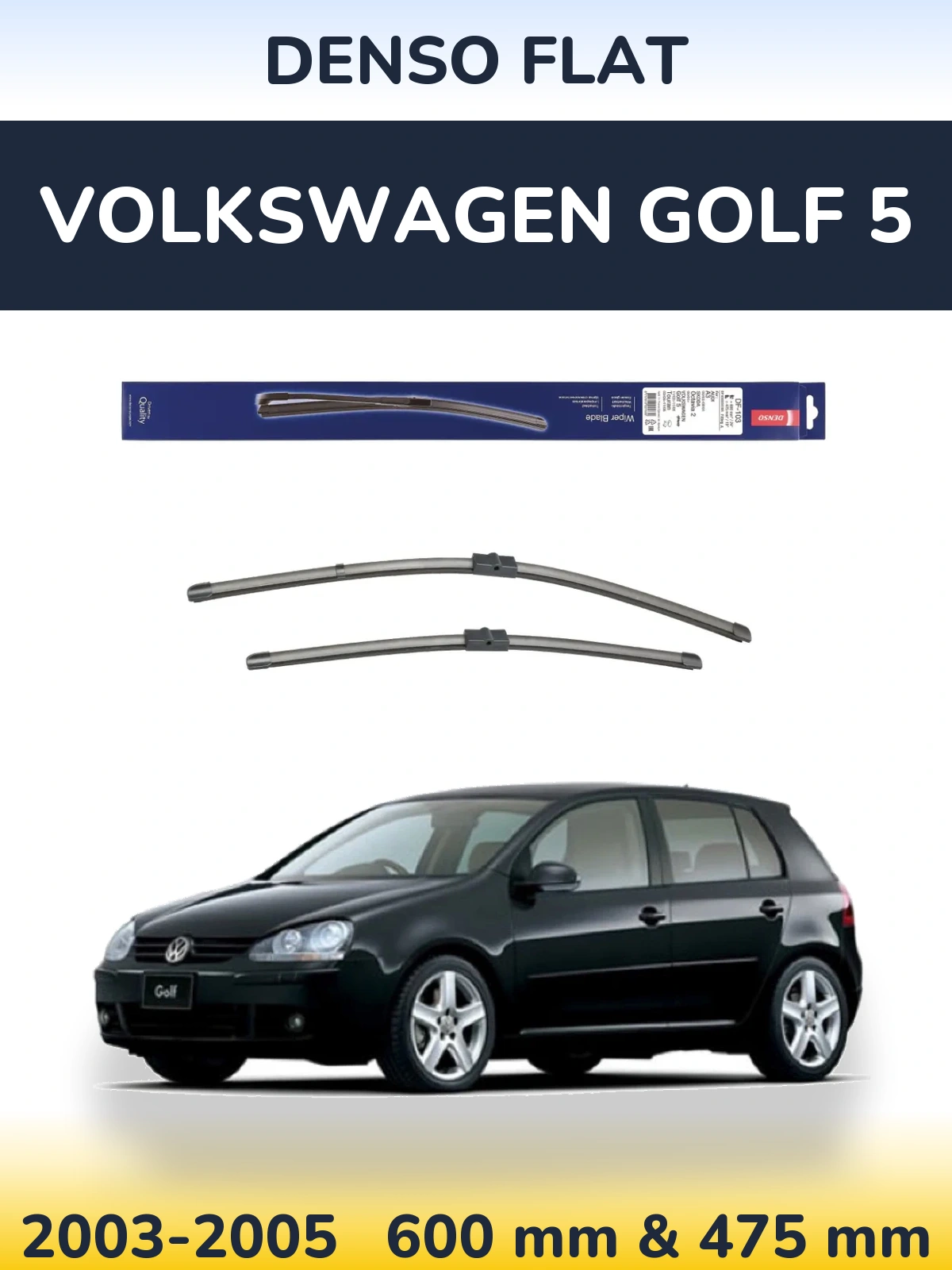 Front wiper blade set Denso Flat 600 & 475 mm for Volkswagen Golf 5 2003-2005