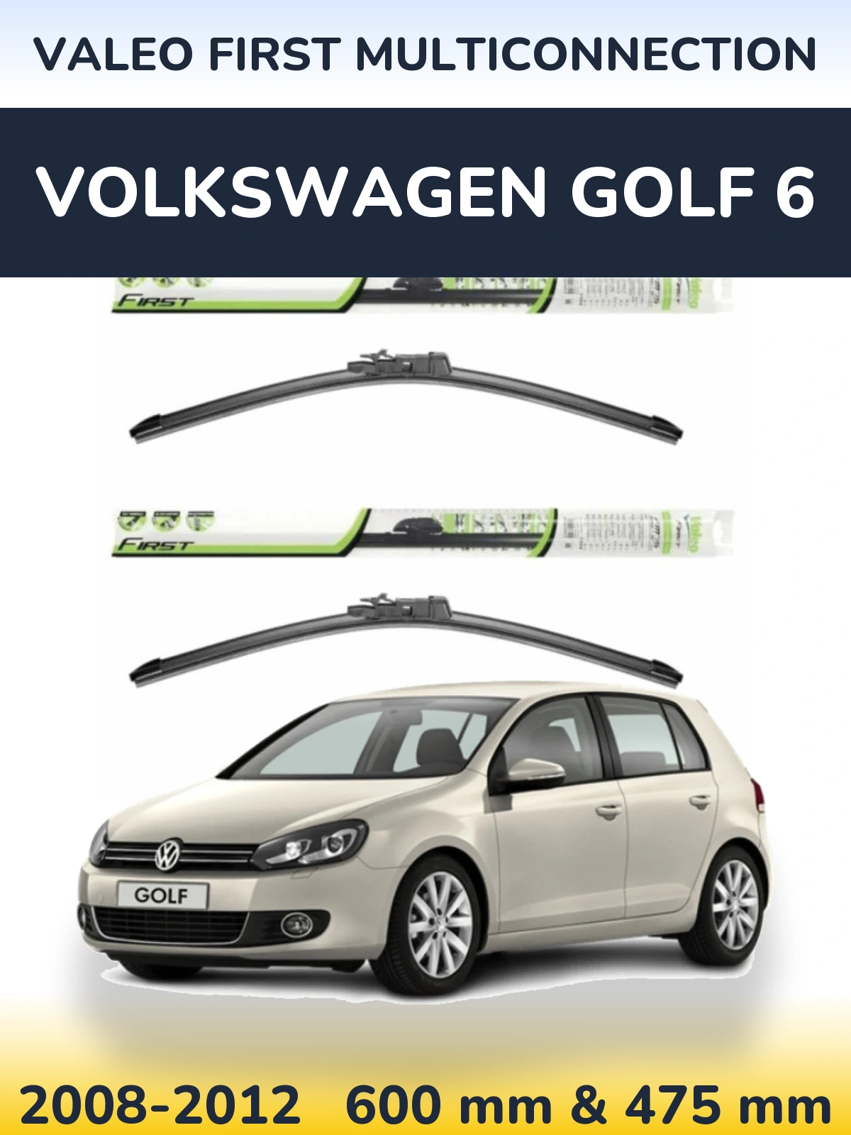 Front wiper blade set Valeo First MultiConnection 600 & 475 mm for Volkswagen Golf 6 2008-2012