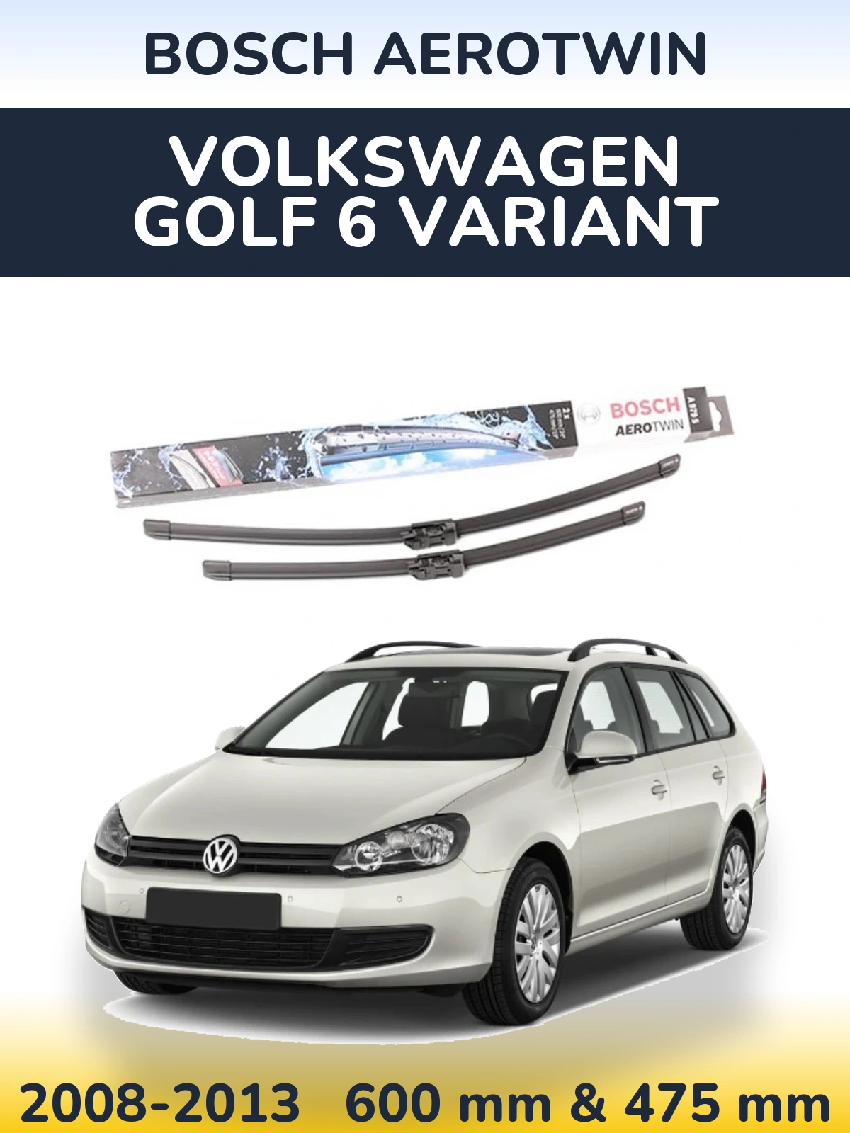 Front wiper blade set BOSCH AeroTwin 600 & 475 mm for Volkswagen Golf 6 Variant 2008-2013