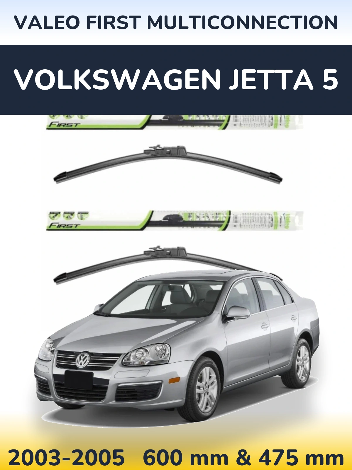 Front wiper blade set Valeo First MultiConnection 600 & 475 mm for Volkswagen Jetta 5 2003-2005