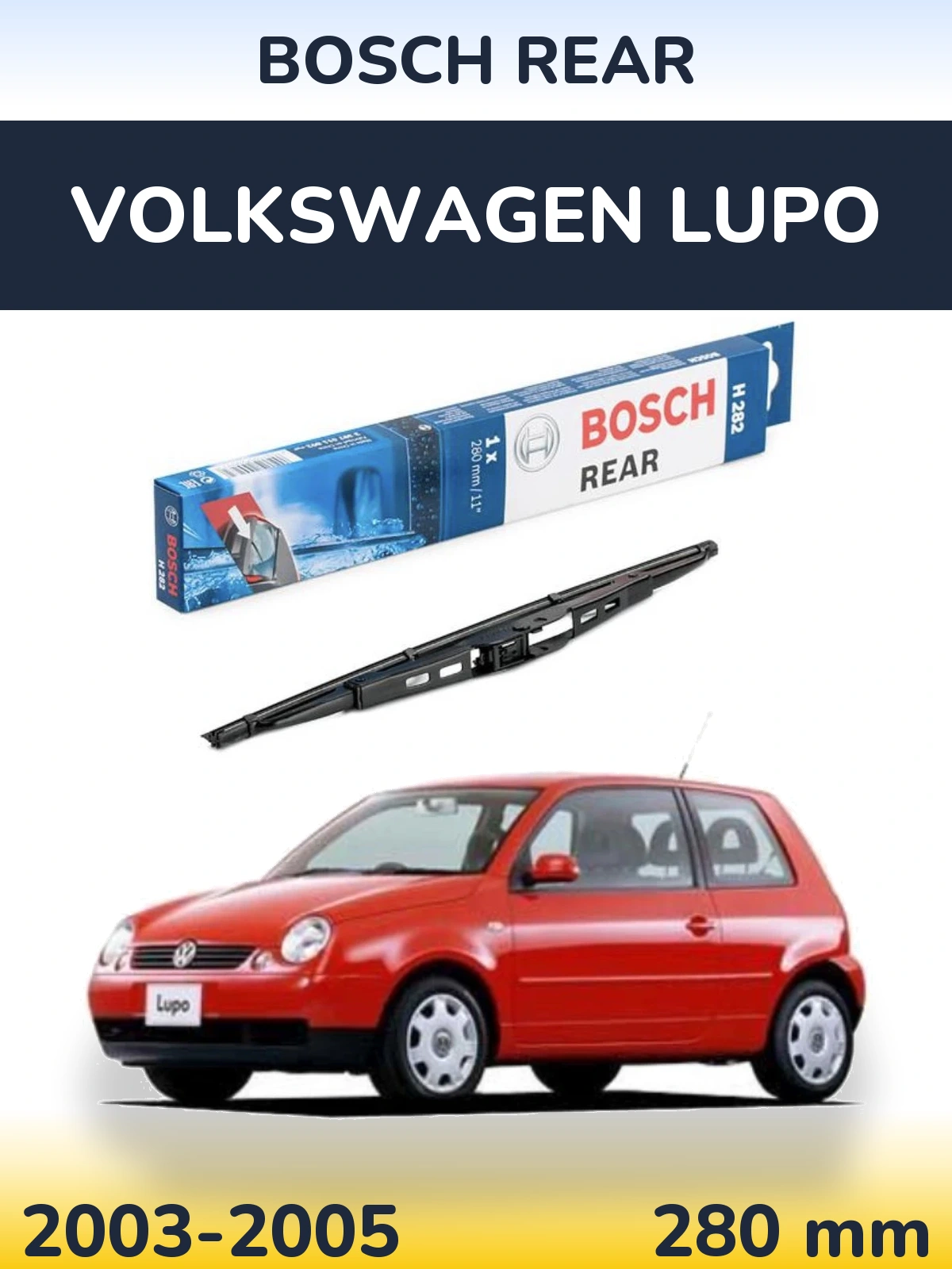 Задня щітка BOSCH Rear 280 мм для Volkswagen Lupo 2003-2005
