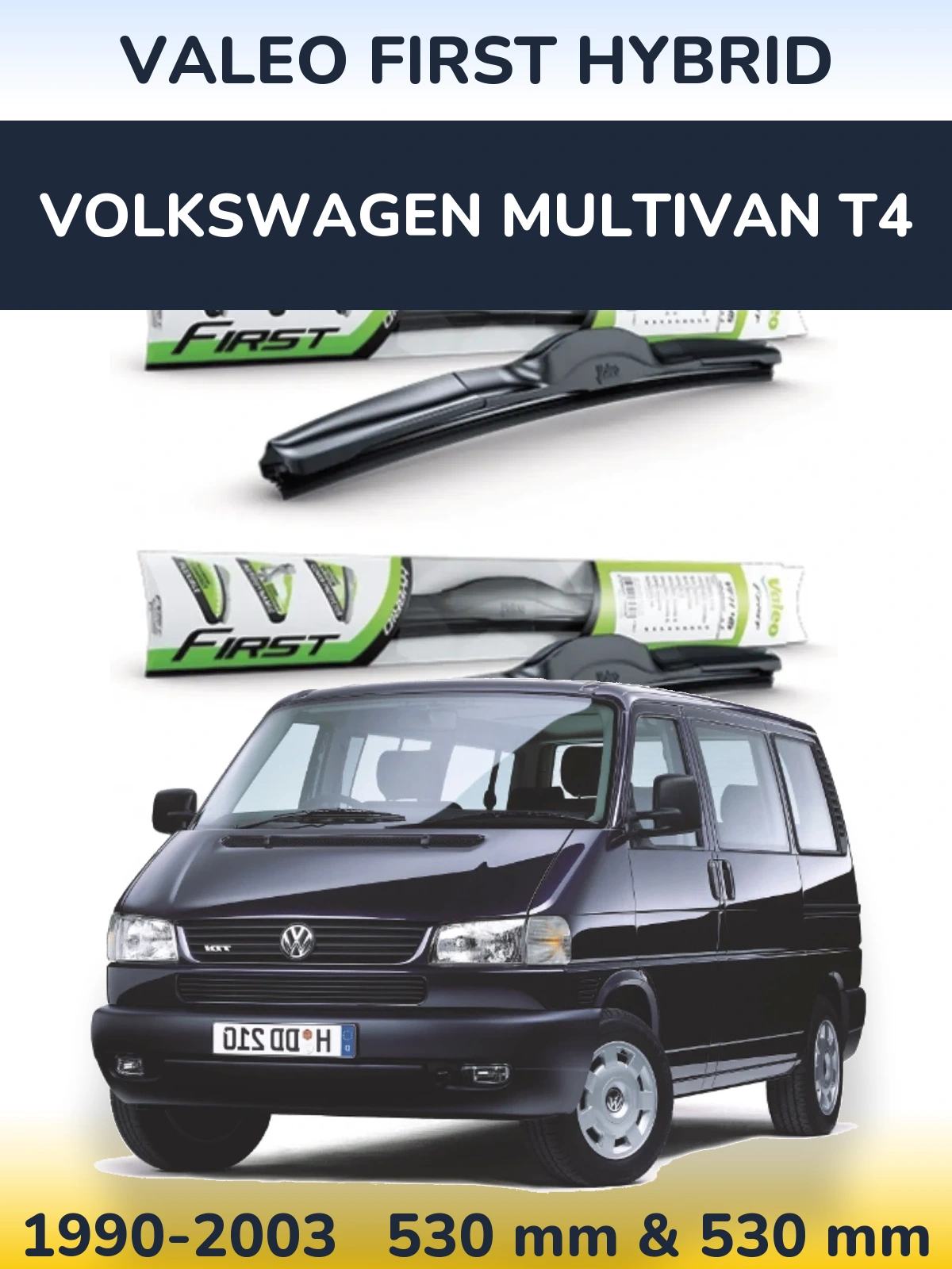 Комплект передніх щіток Valeo First Hybrid 530 & 530 мм для Volkswagen Multivan T4 1990-2003