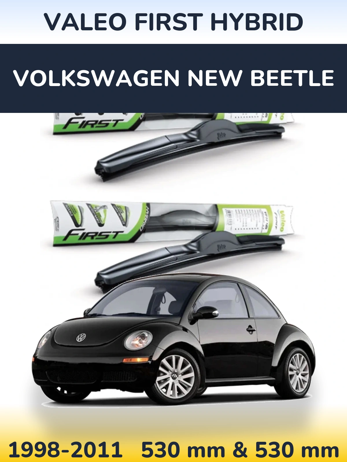 Front wiper blade set Valeo First Hybrid 530 & 530 mm for Volkswagen New Beetle 1998-2011