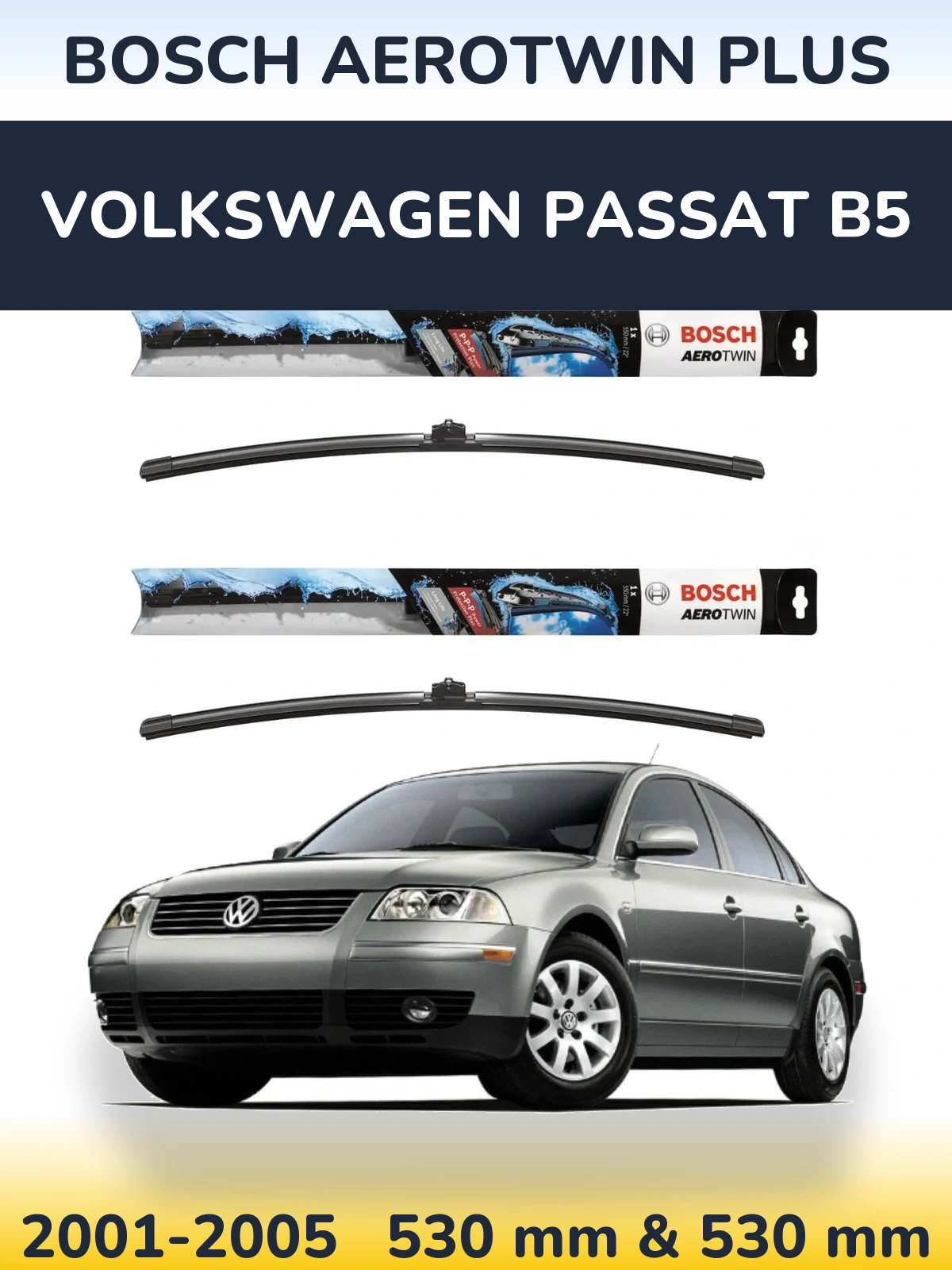Front wiper blade set BOSCH AeroTwin Plus 530 & 530 mm for Volkswagen Passat B5 2001-2005