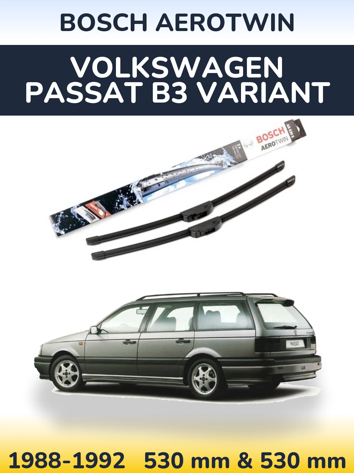 Front wiper blade set BOSCH AeroTwin 530 & 530 mm for Volkswagen Passat B3 Variant 1988-1992