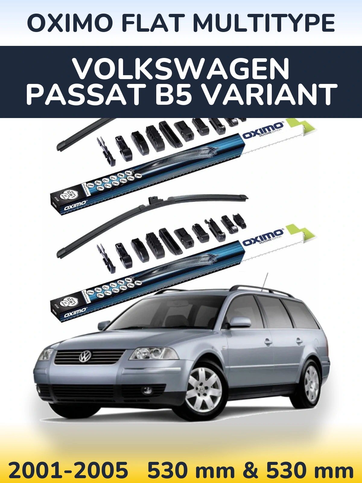 Front wiper blade set Oximo Flat MultiTipoe 530 & 530 mm for Volkswagen Passat B5 Variant 2001-2005