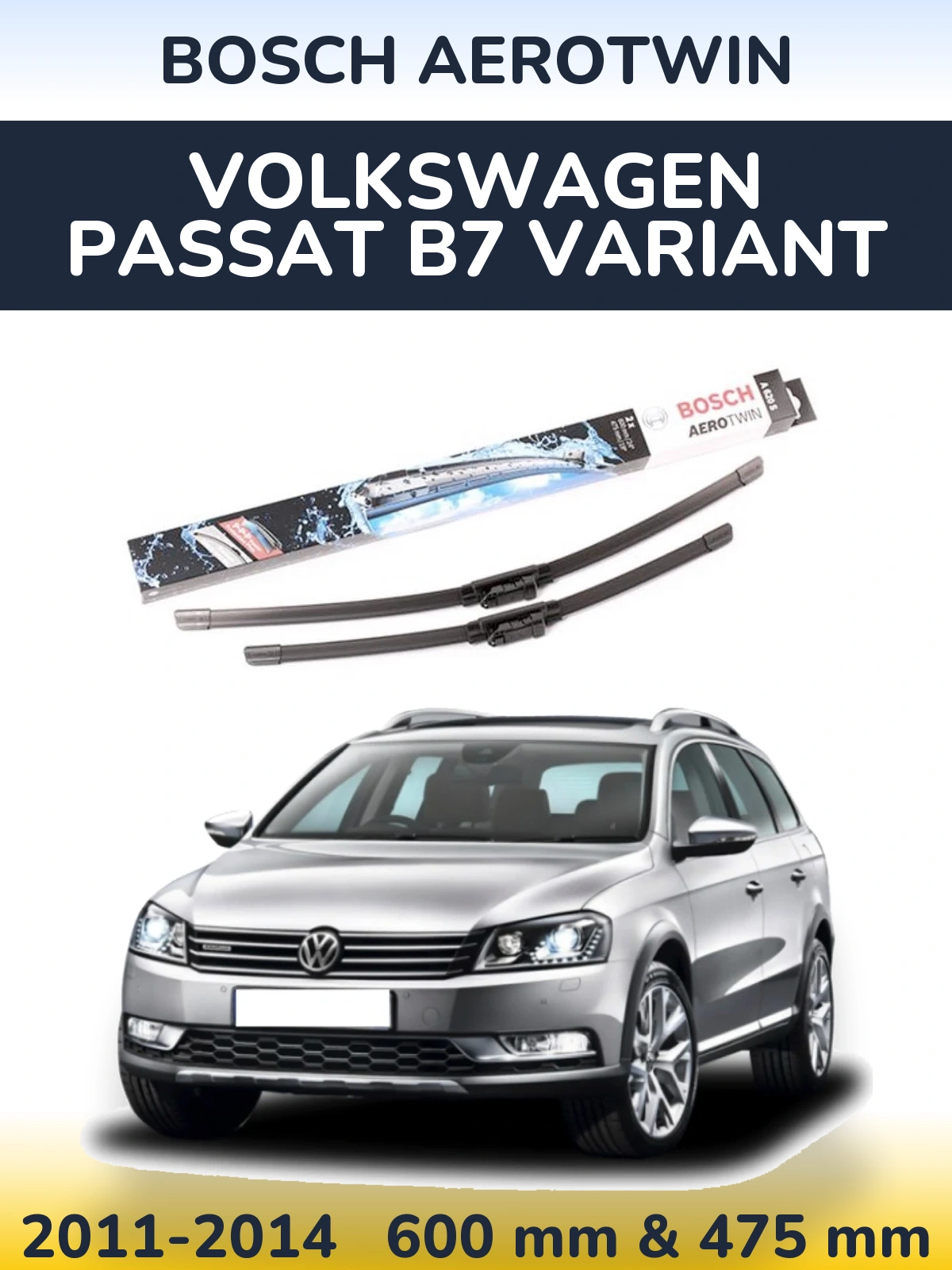 Front wiper blade set BOSCH AeroTwin 600 & 475 mm for Volkswagen Passat B7 Variant 2011-2014