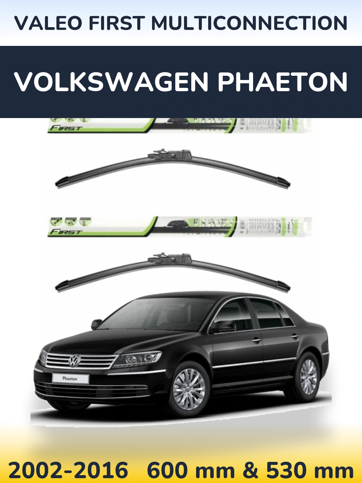 Front wiper blade set Valeo First MultiConnection 600 & 530 mm for Volkswagen Phaeton 2002-2016