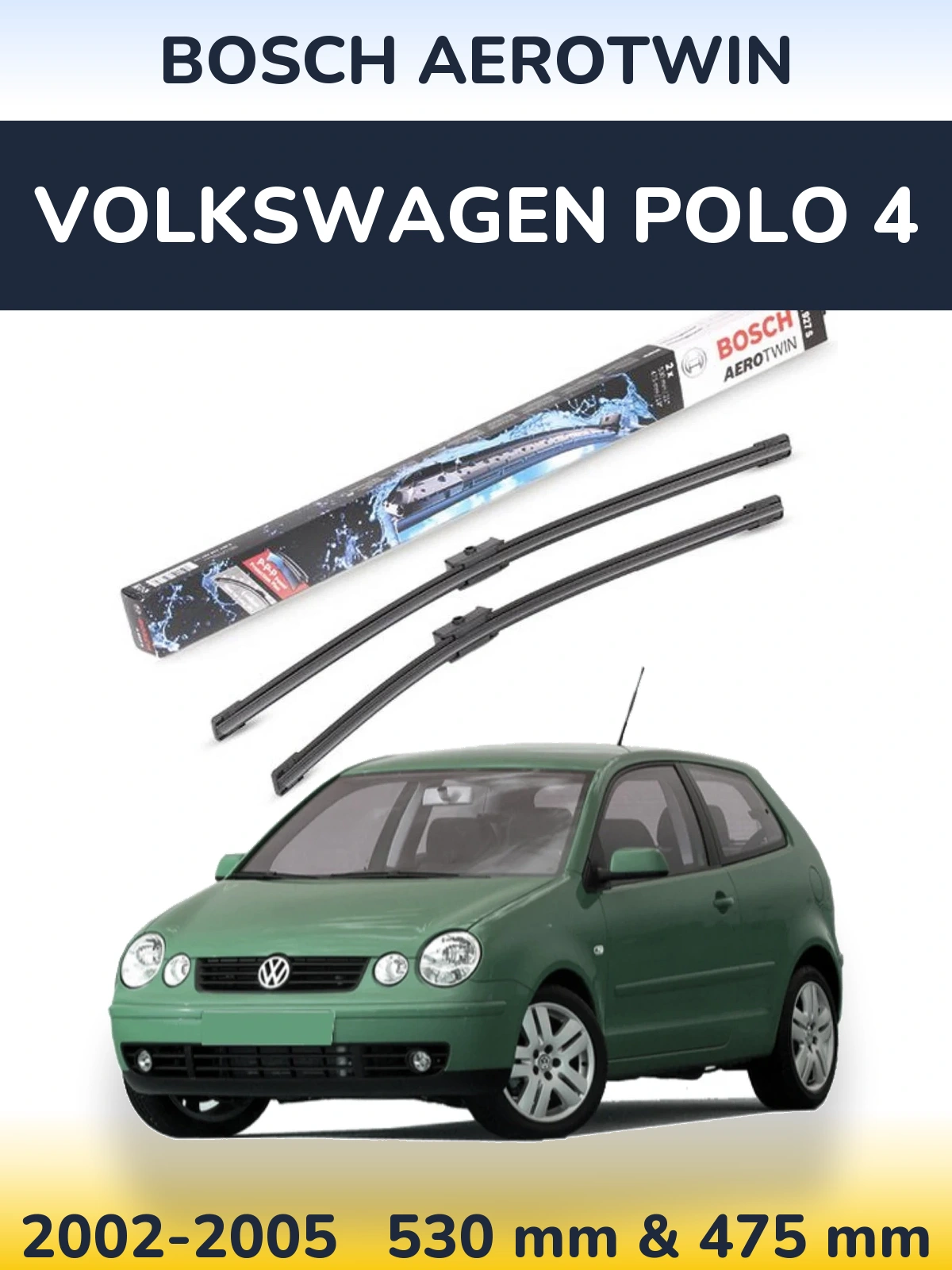 Front wiper blade set BOSCH AeroTwin 530 & 475 mm for Volkswagen Polo 4 2002-2005